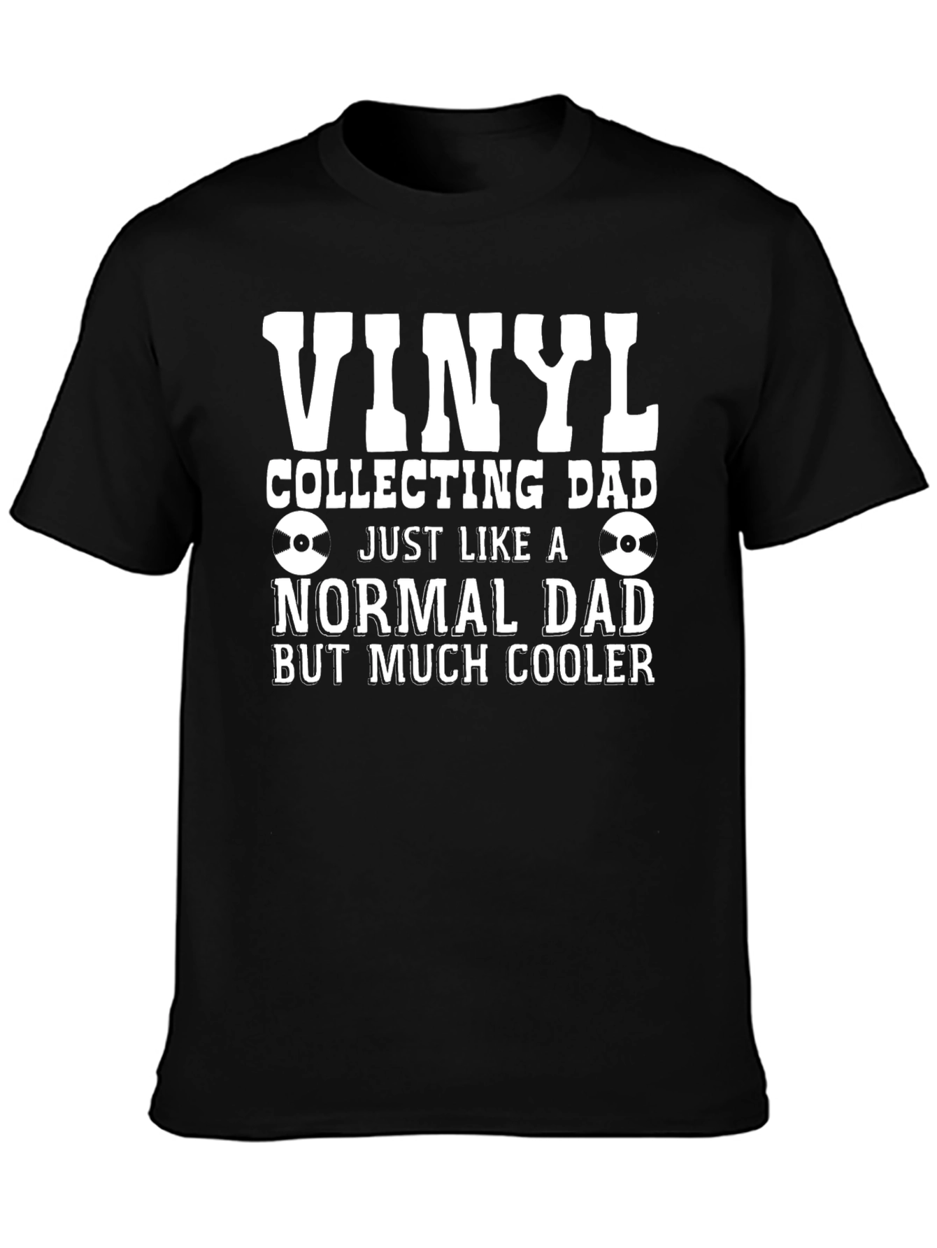 Vinyl Collecting Dad T-Shirt - Much Cooler Dad
