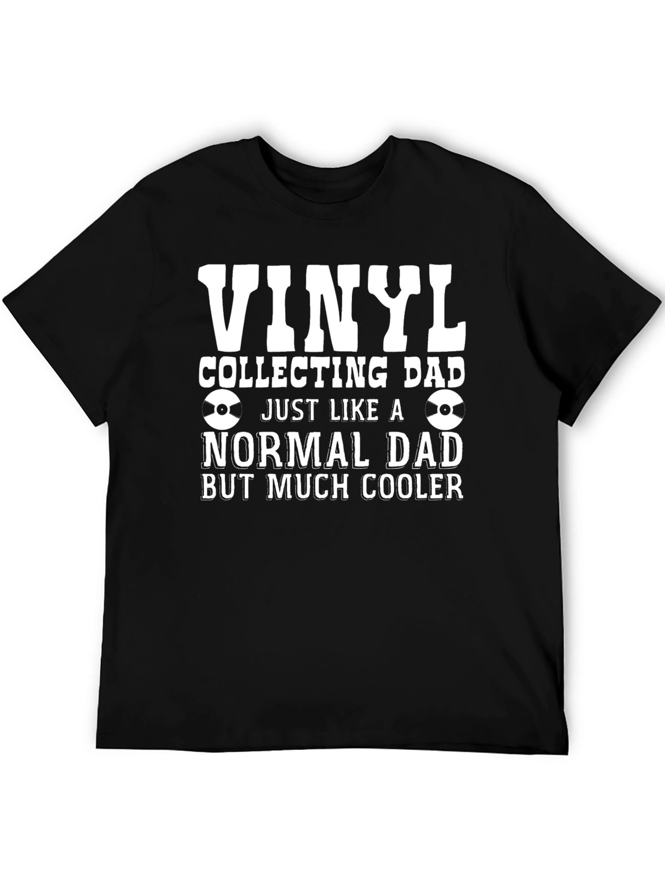 Vinyl Collecting Dad T-Shirt - Much Cooler Dad