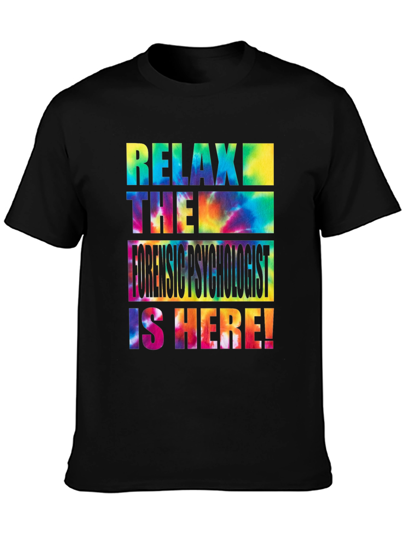 Relax Forensic Psychologist Tie Dye T-Shirt