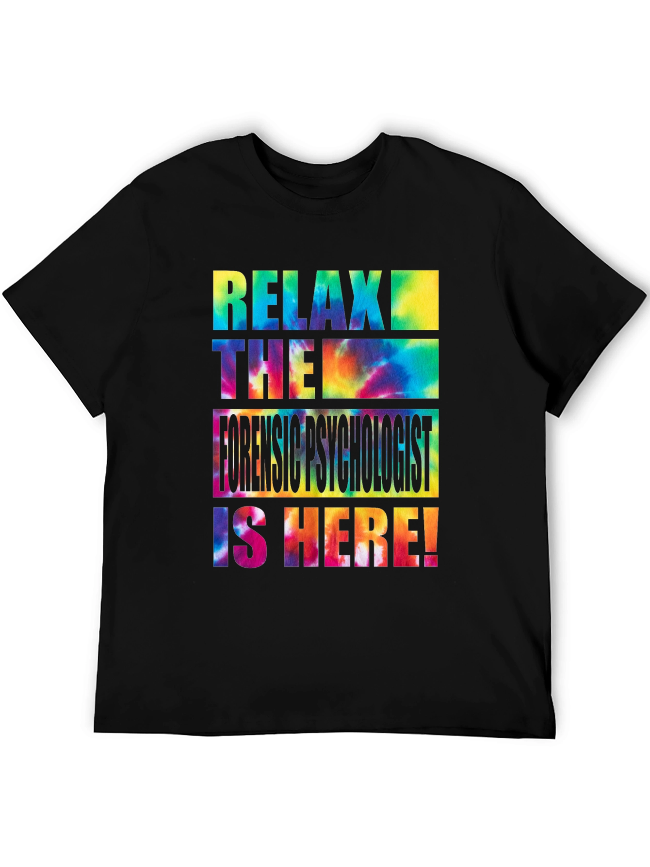 Relax Forensic Psychologist Tie Dye T-Shirt