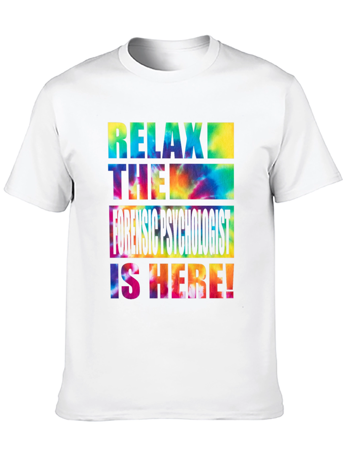 Relax Forensic Psychologist Tie Dye T-Shirt