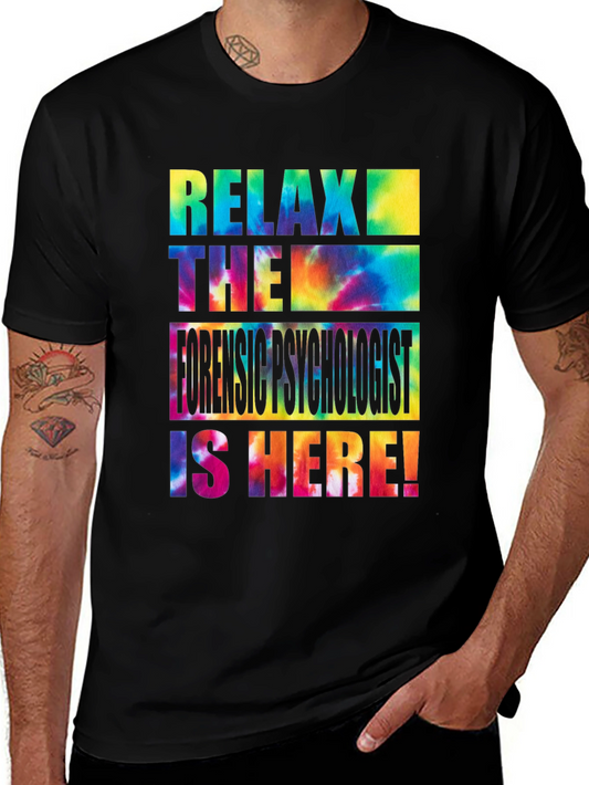 Relax Forensic Psychologist Tie Dye T-Shirt