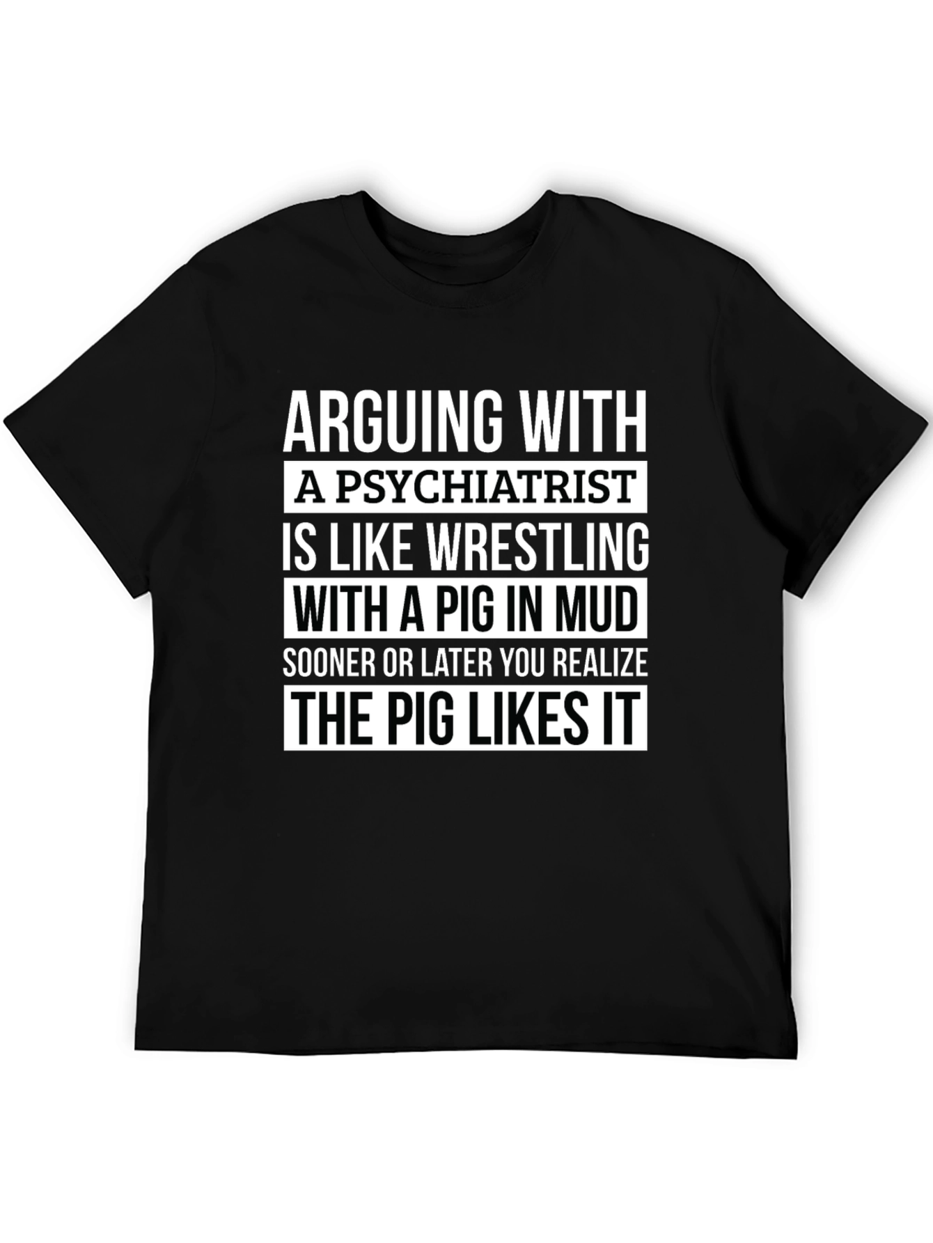 Psychiatrist Pig Wrestling Humor T-Shirt