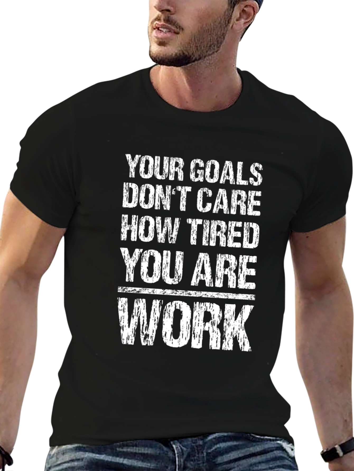 Motivational T-Shirt: Your Goals Dont Care