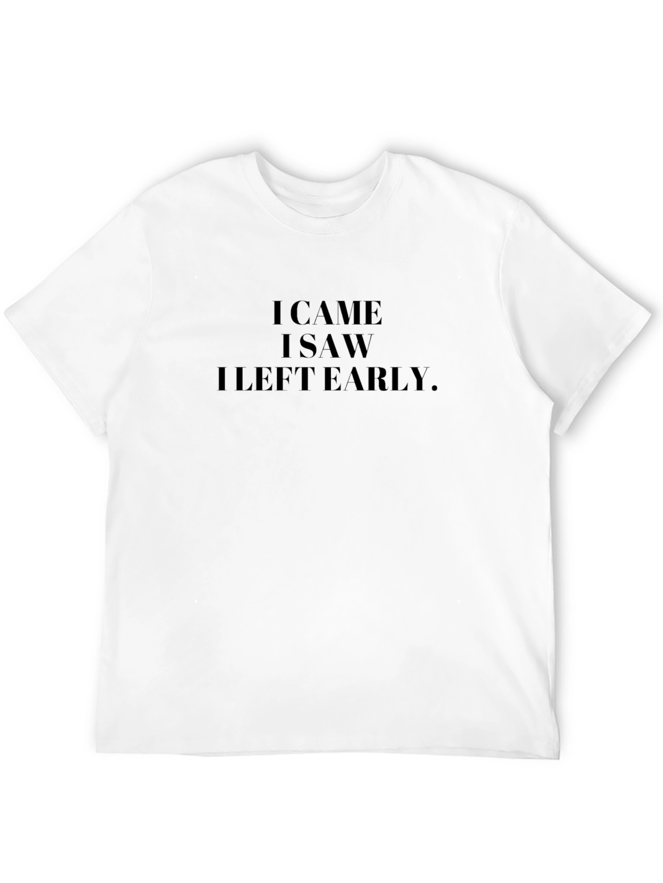 I Came I Saw I Left Early Black Tee
