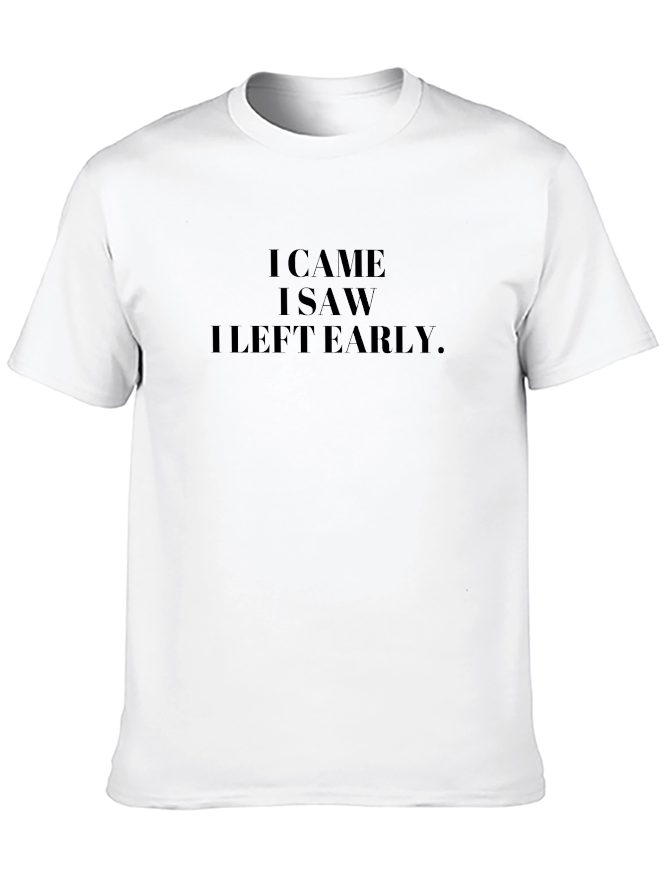 I Came I Saw I Left Early Black Tee