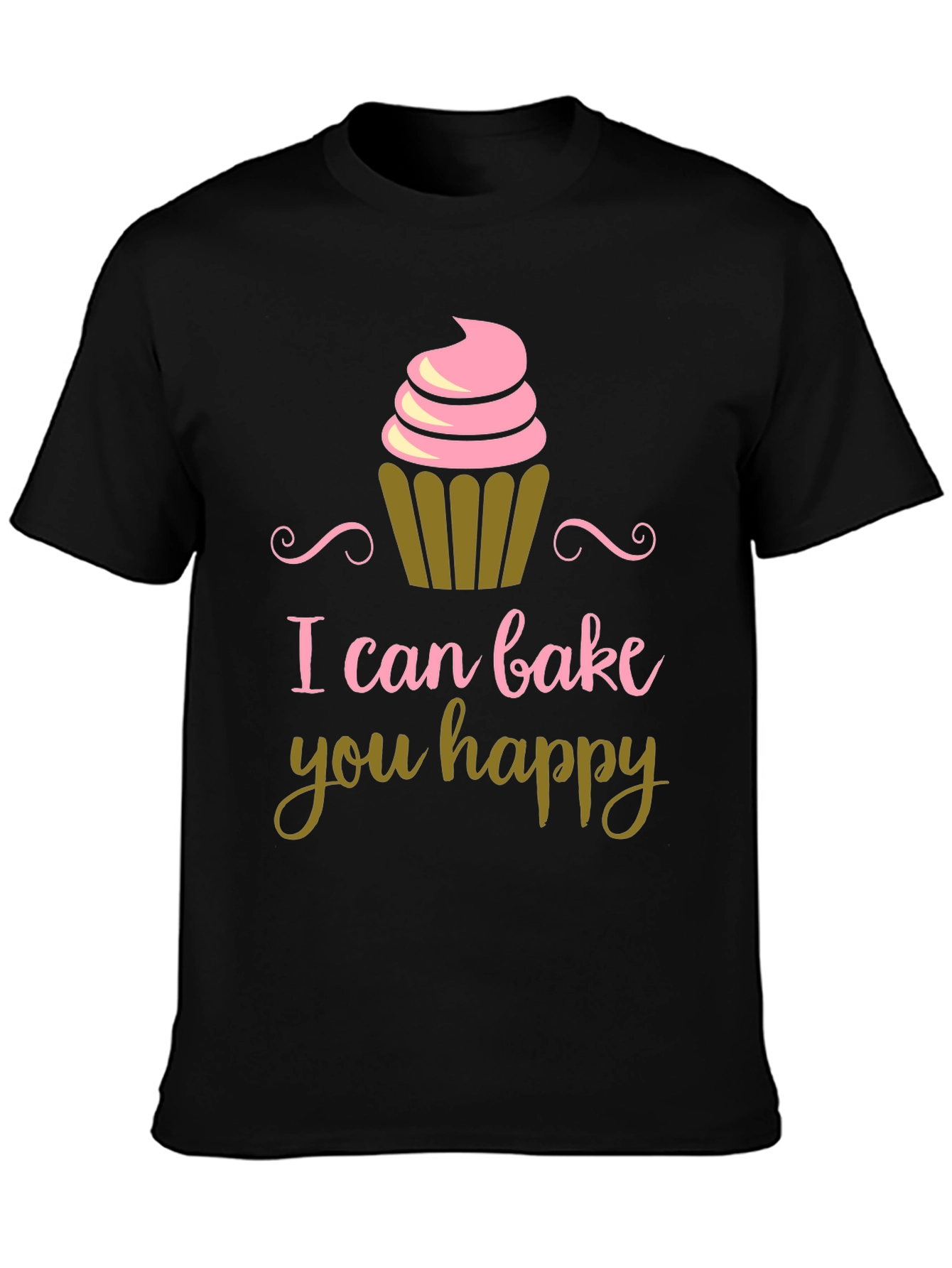 I Can Bake You Happy Black T-Shirt