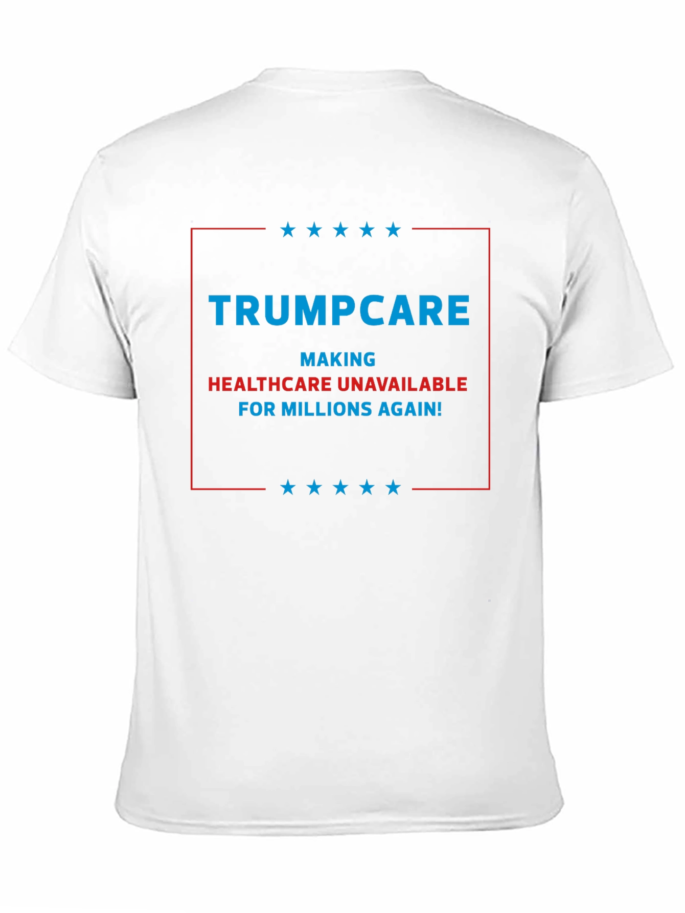 Trumpcare Political Statement Graphic T-Shirt