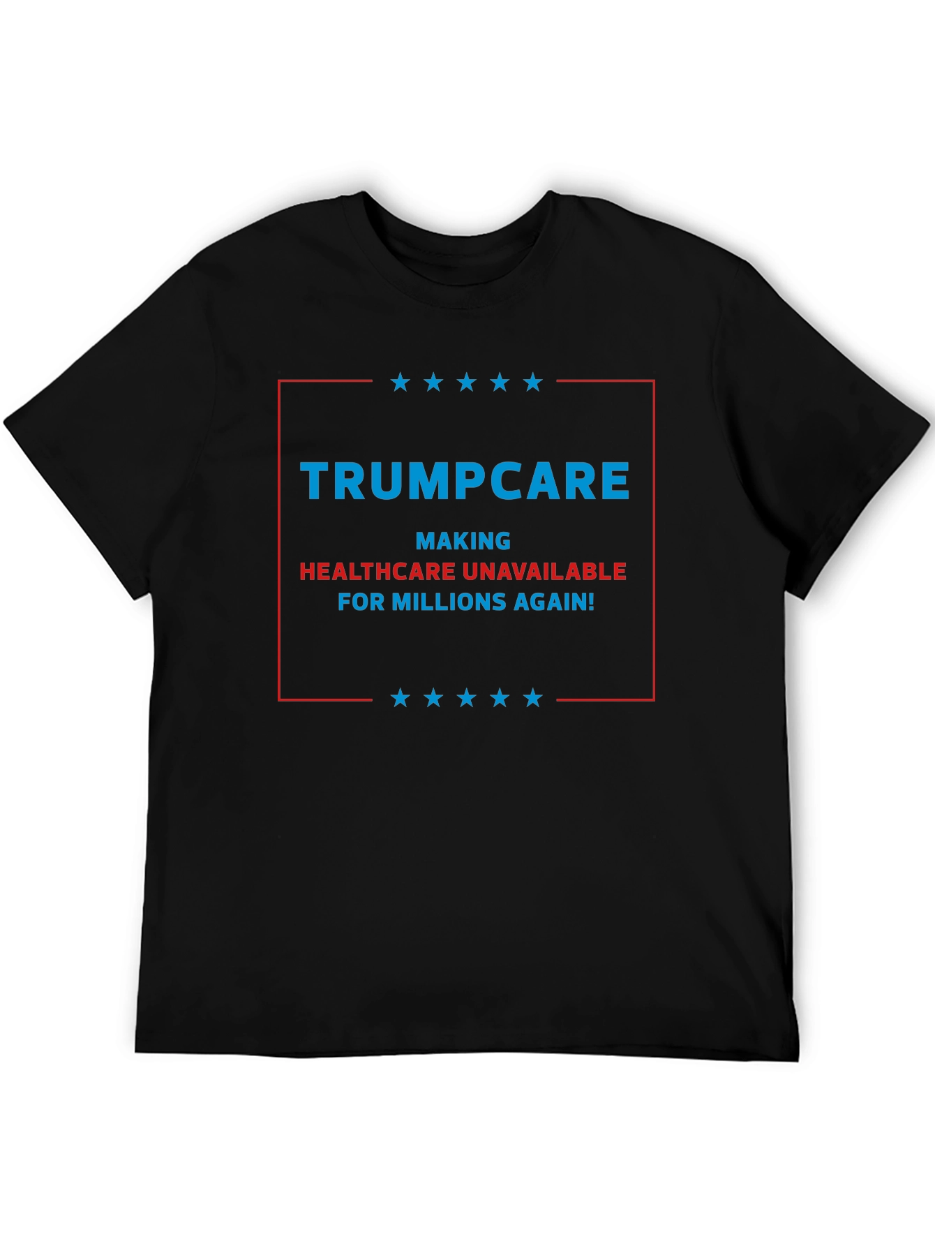 Trumpcare Political Statement Graphic T-Shirt