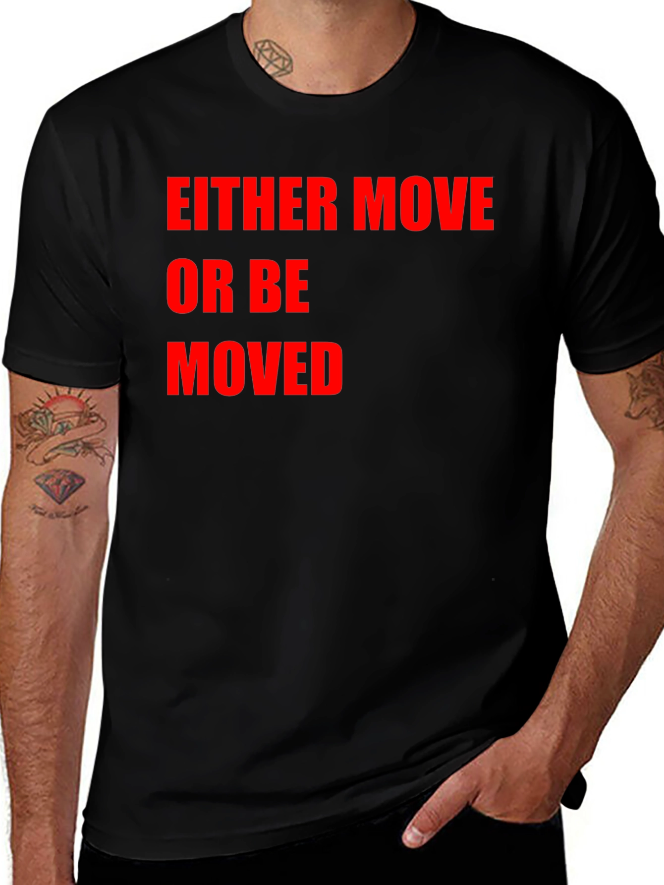 Either Move or Be Moved Graphic T-Shirt