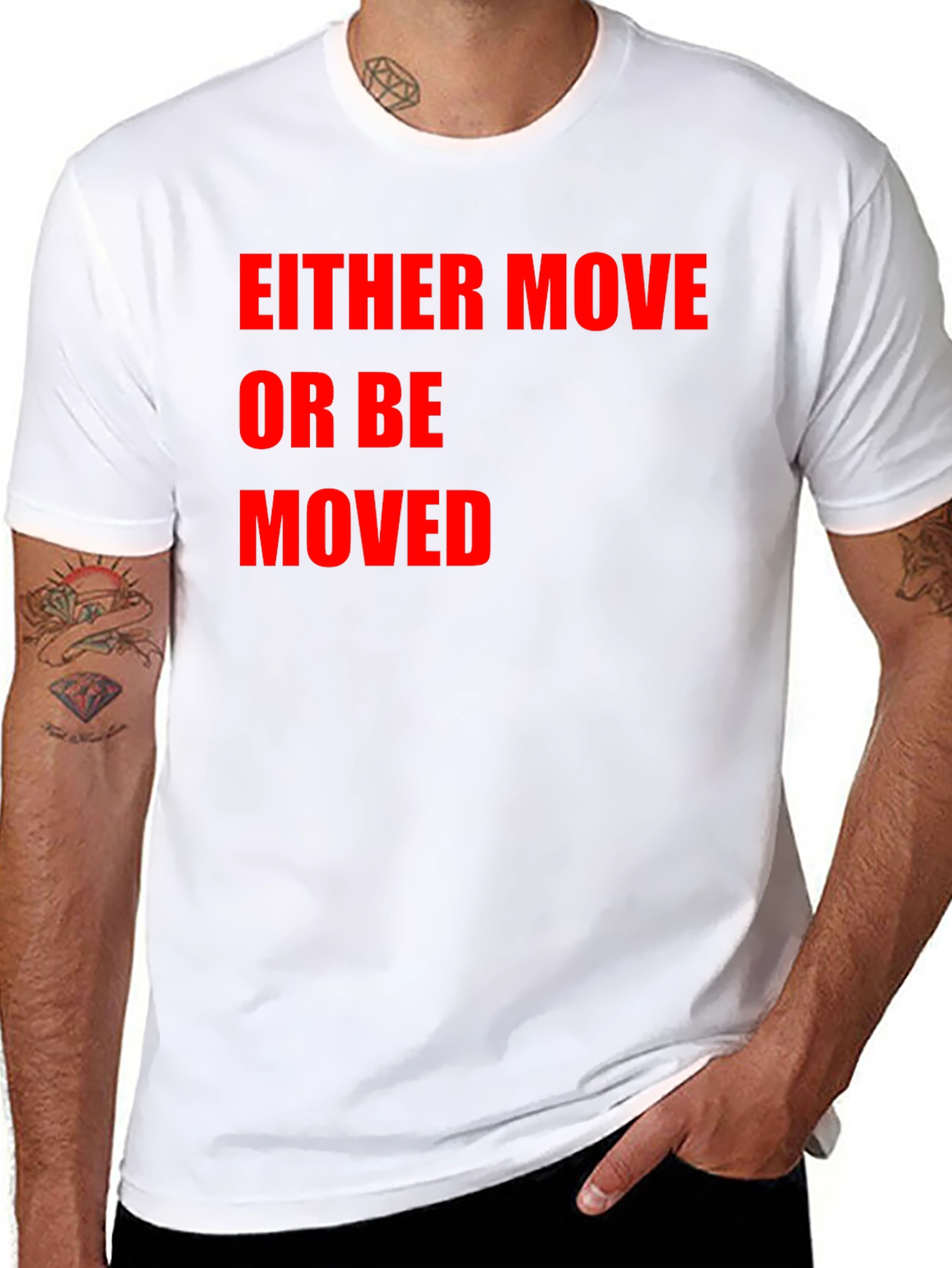 Either Move or Be Moved Graphic T-Shirt