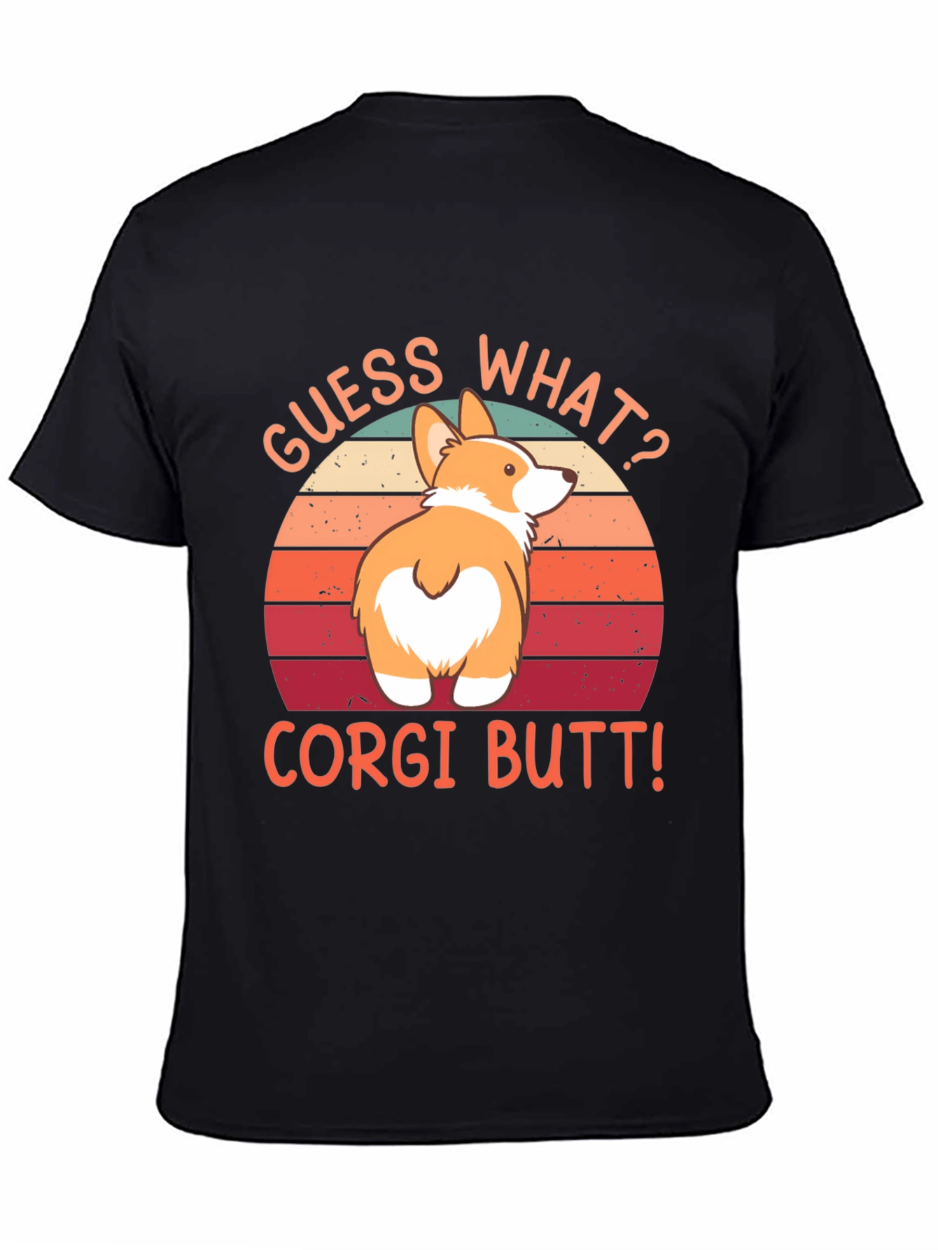 Guess What? Corgi Butt! Graphic Tee