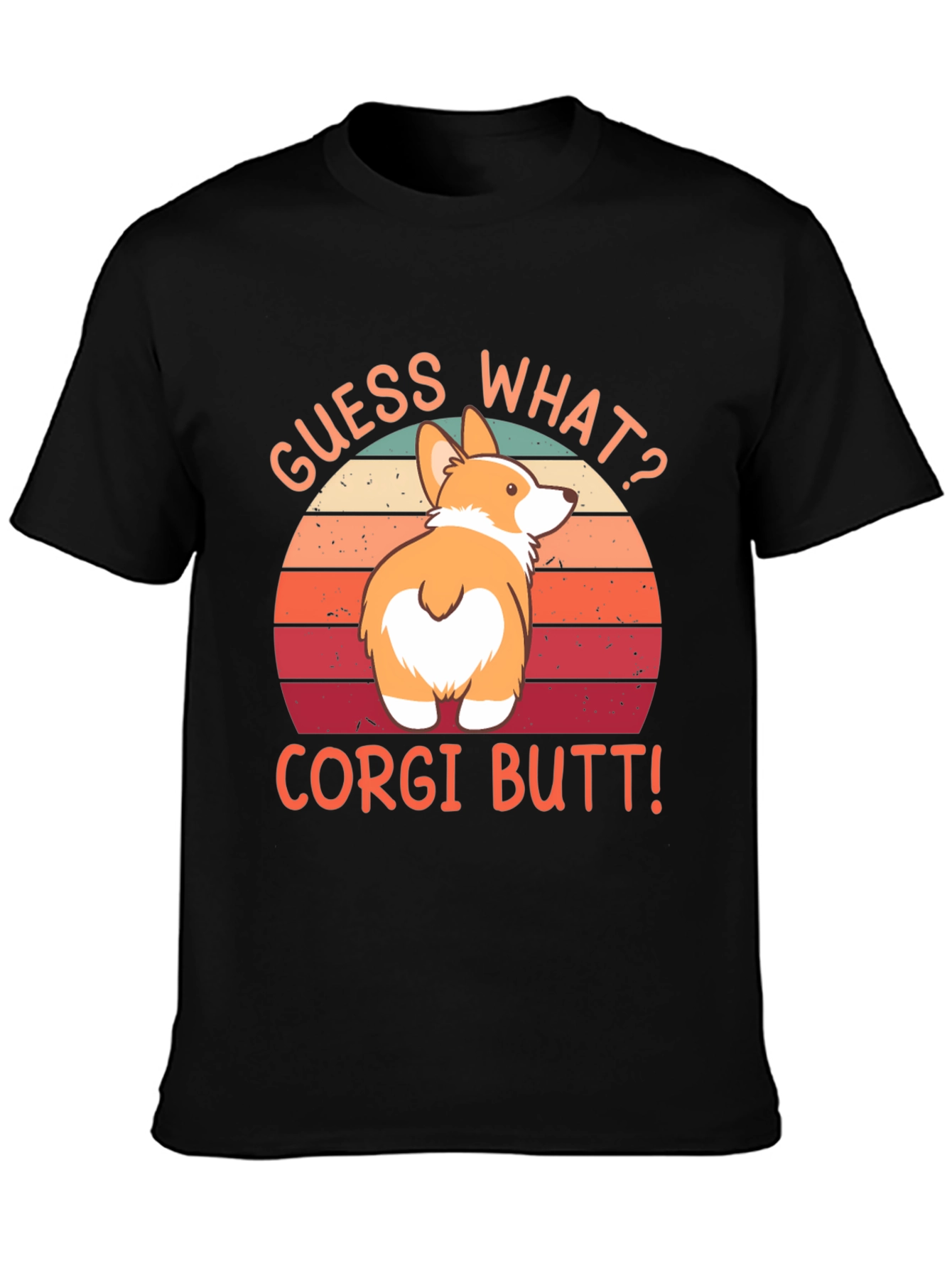 Guess What? Corgi Butt! Graphic Tee