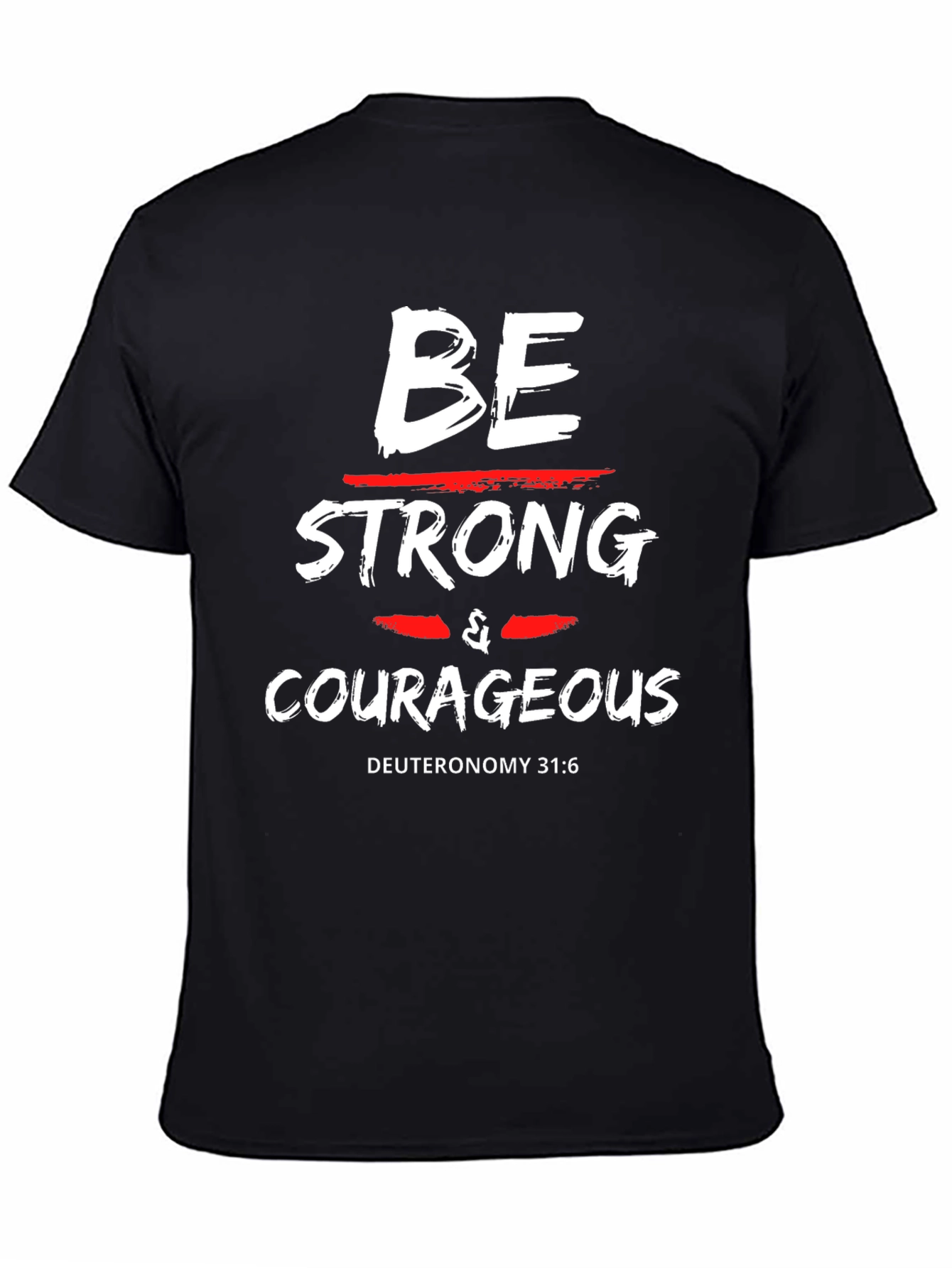 Be Strong and Courageous Christian T-Shirt