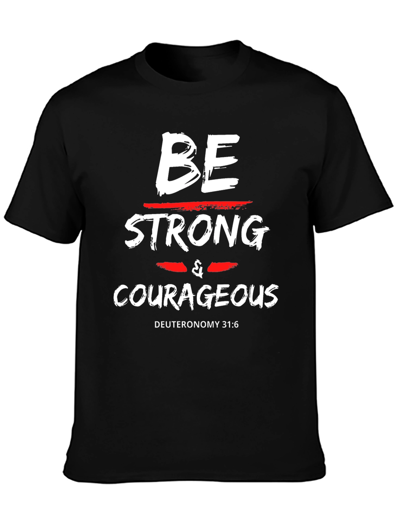 Be Strong and Courageous Christian T-Shirt