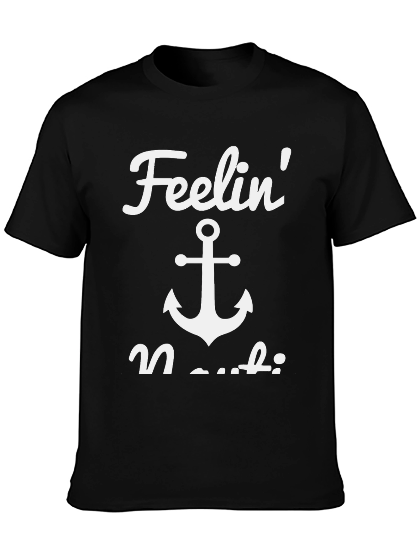 Feelin Nauti T-Shirt - Nautical Anchor Design