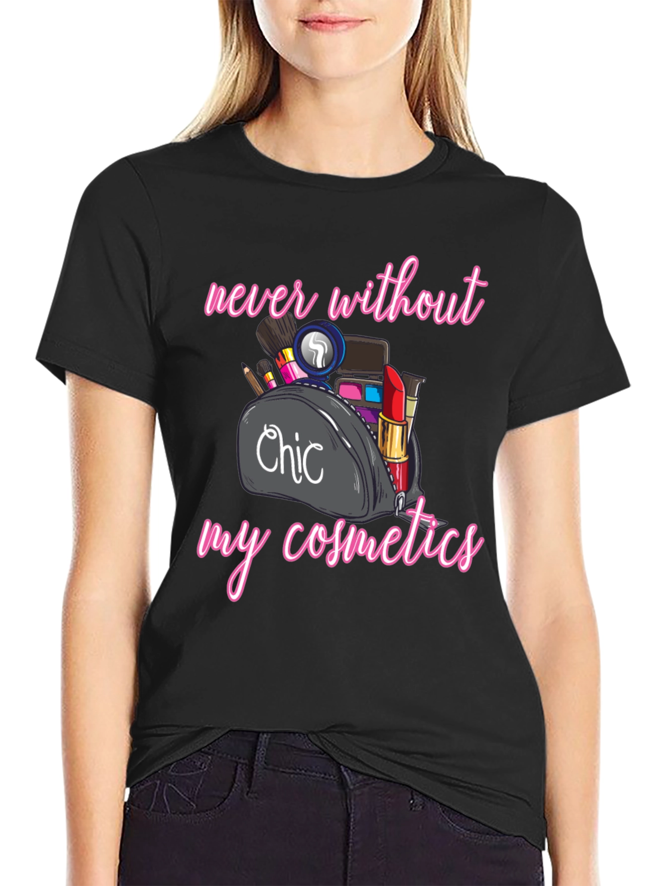 Chic Cosmetics T-Shirt - Never Without Makeup