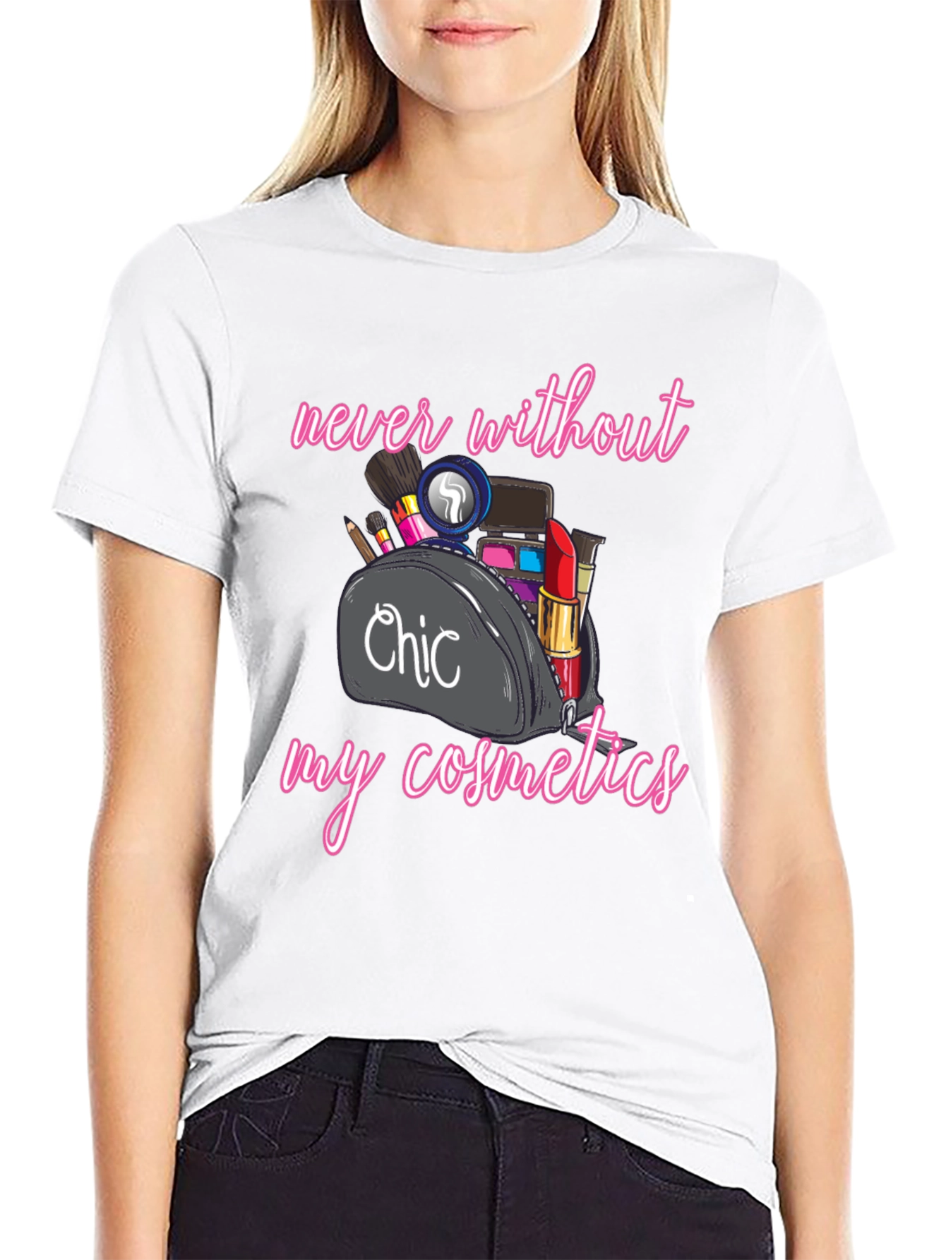 Chic Cosmetics T-Shirt - Never Without Makeup