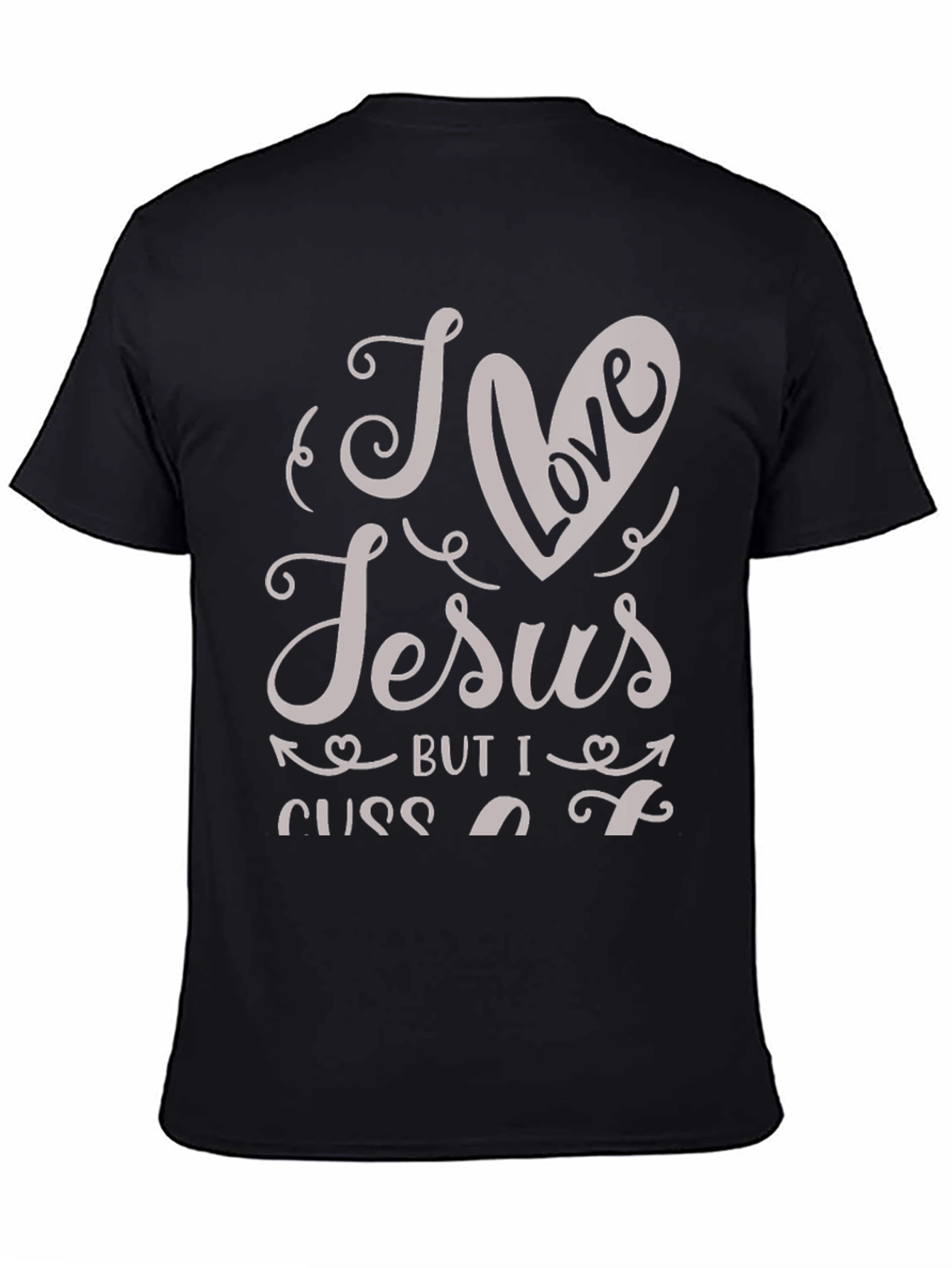 I Love Jesus But I Cuss A Little T-Shirt