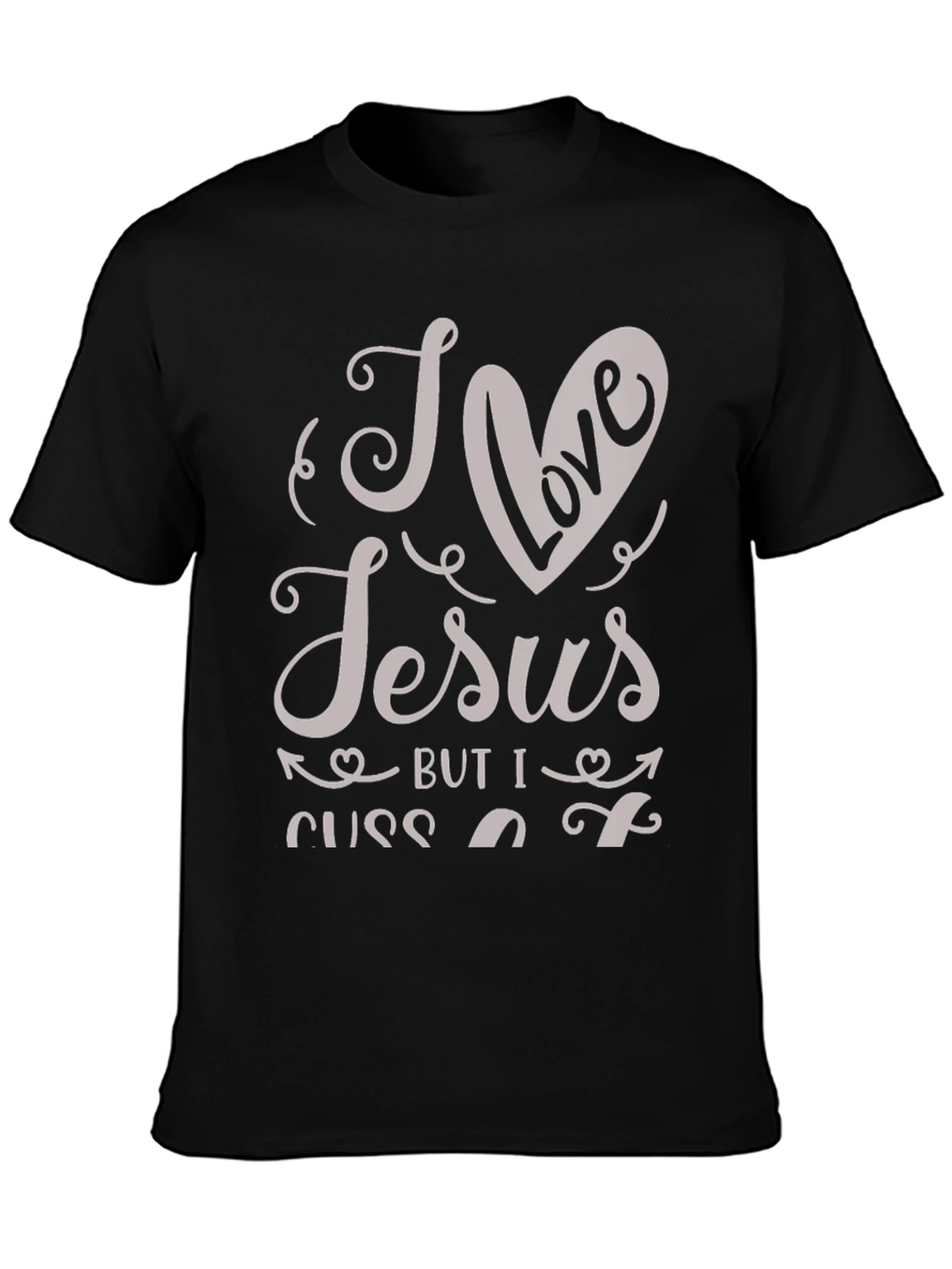 I Love Jesus But I Cuss A Little T-Shirt