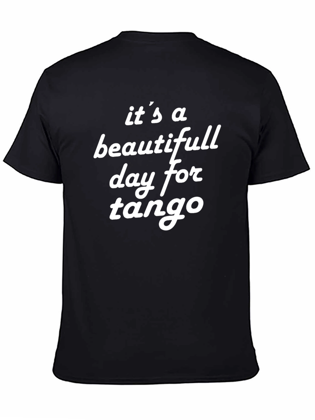 Its a Beautiful Day for Tango Graphic T-Shirt