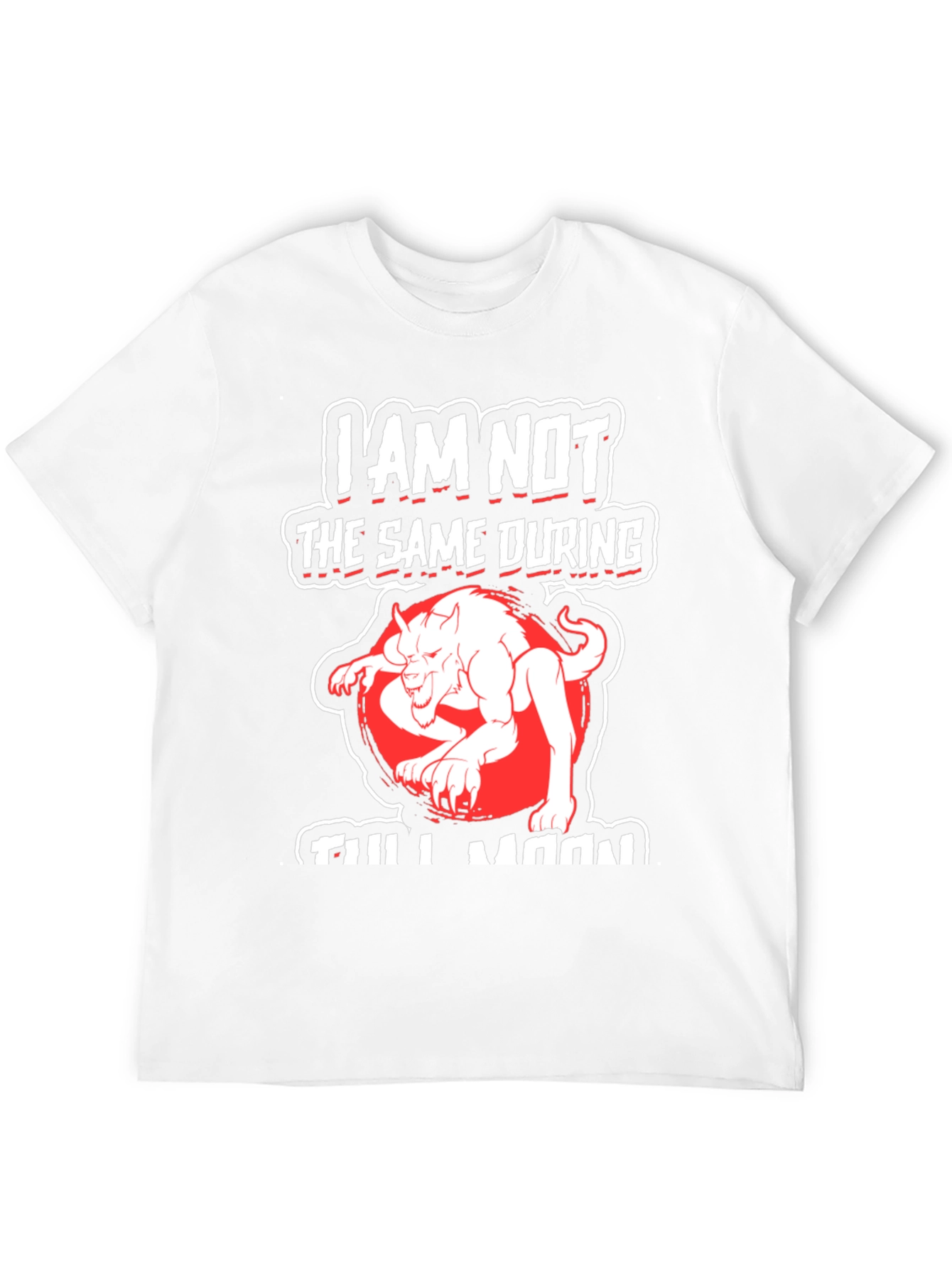 I Am Not The Same During Full Moon T-Shirt