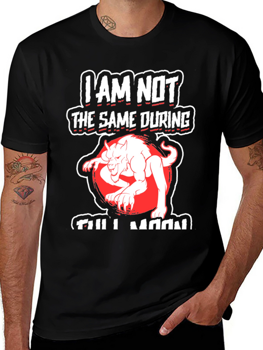 I Am Not The Same During Full Moon T-Shirt