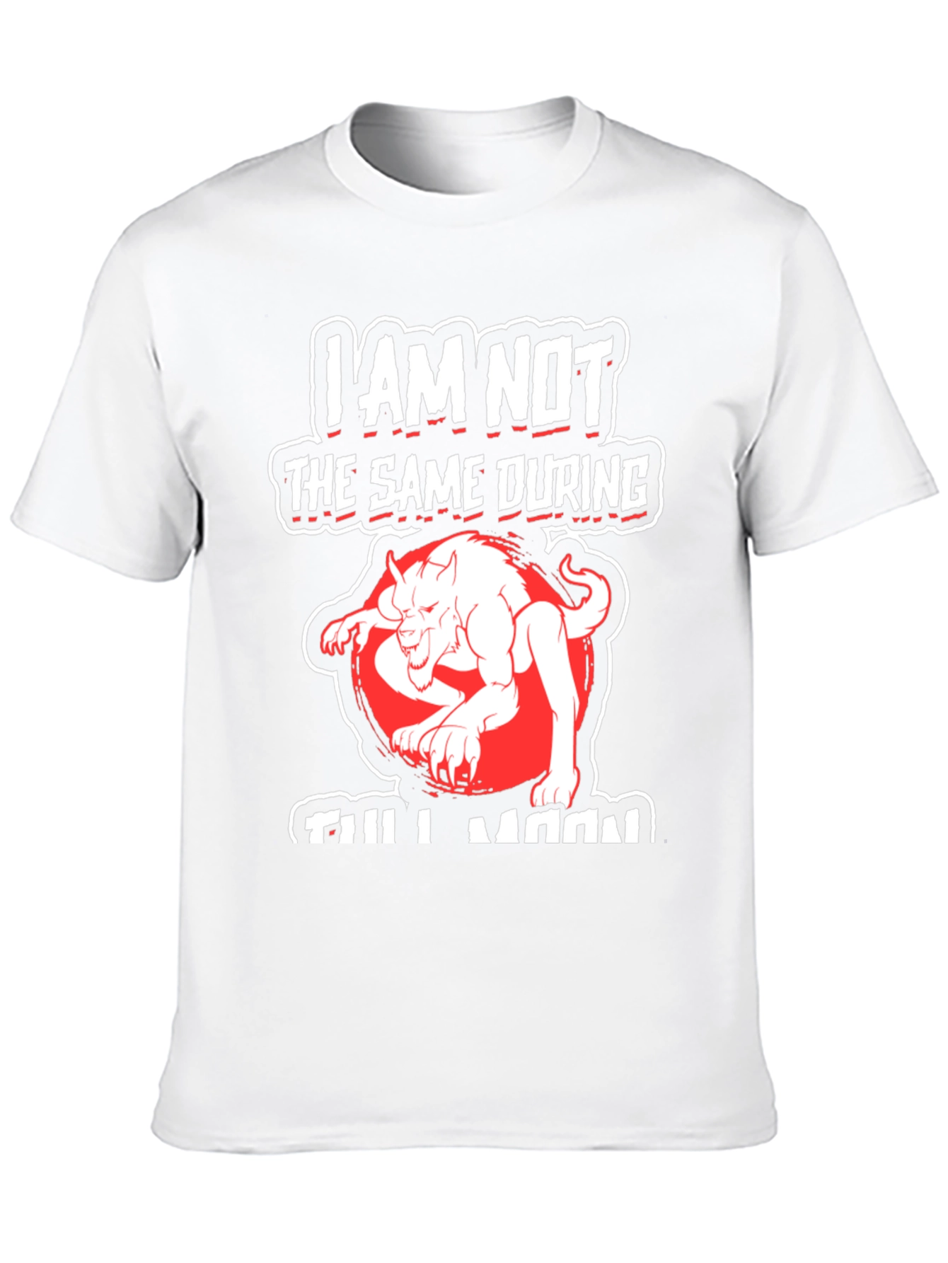 I Am Not The Same During Full Moon T-Shirt