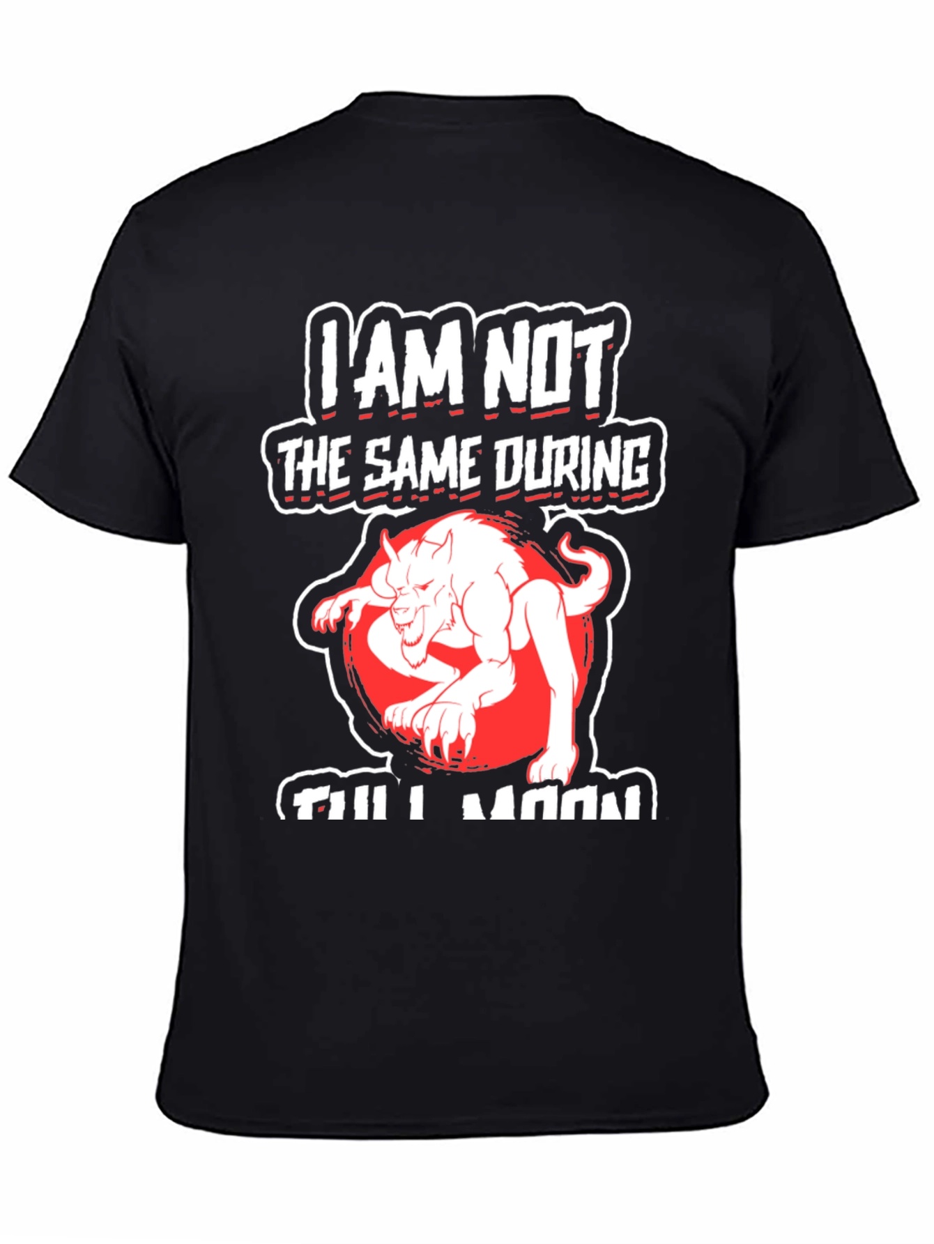 I Am Not The Same During Full Moon T-Shirt