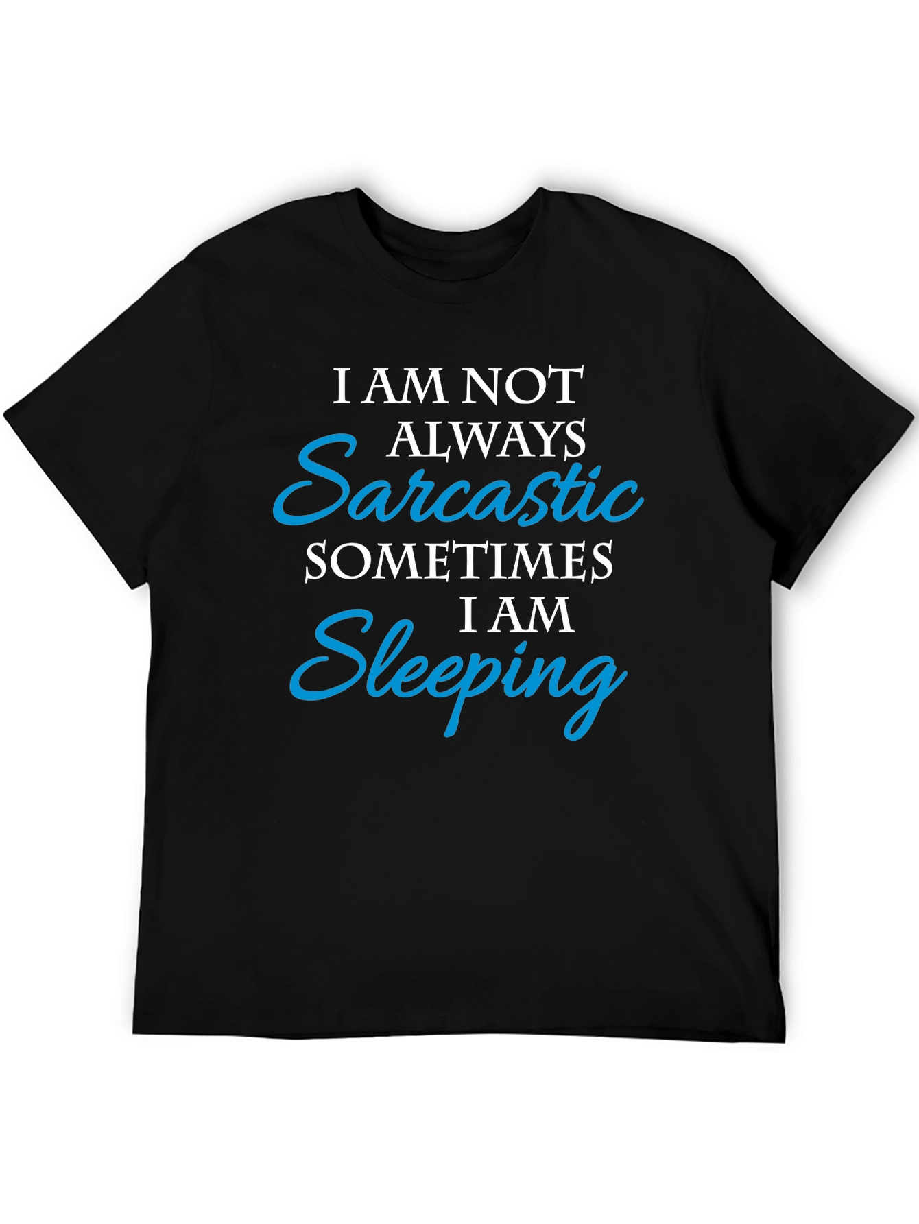 Sarcastic/Sleeping Funny Graphic Tee