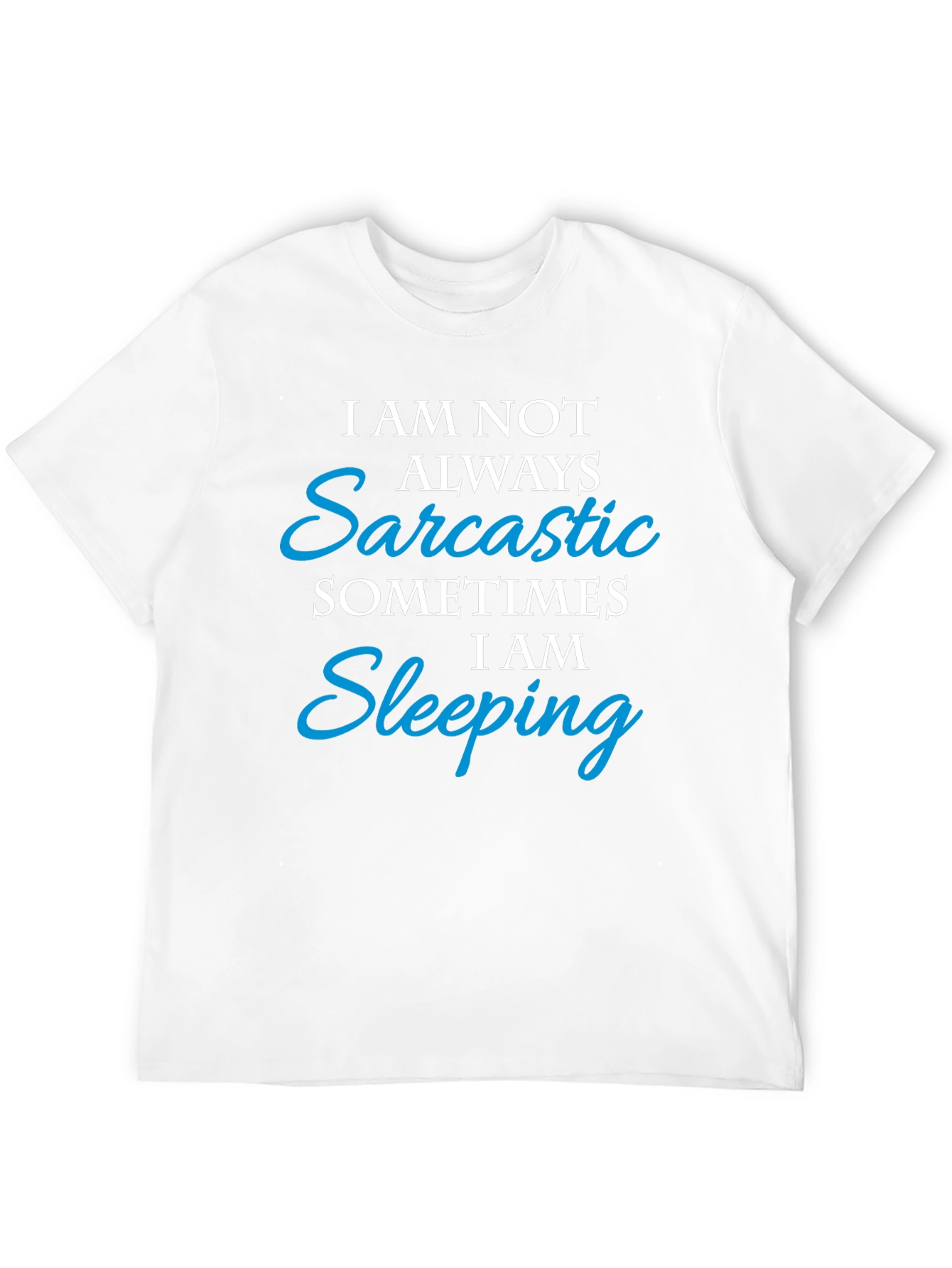 Sarcastic/Sleeping Funny Graphic Tee