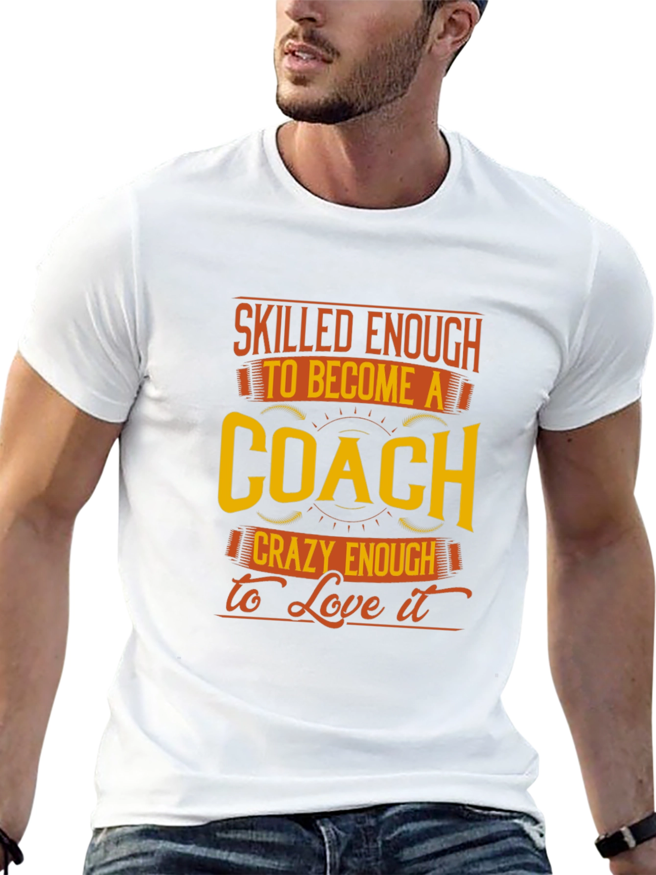 Skilled Enough to be a Coach T-Shirt