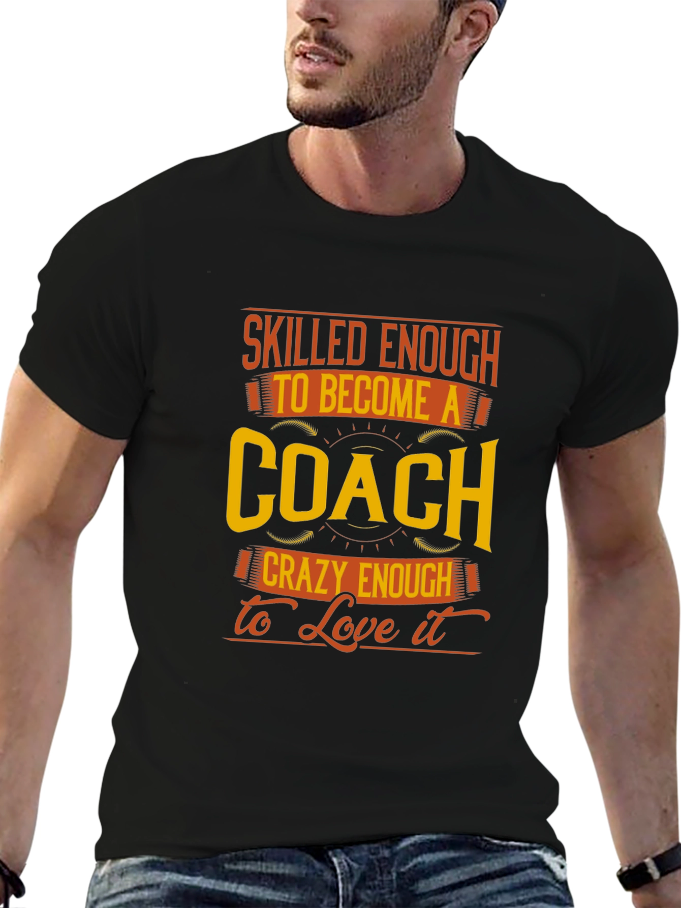 Skilled Enough to be a Coach T-Shirt