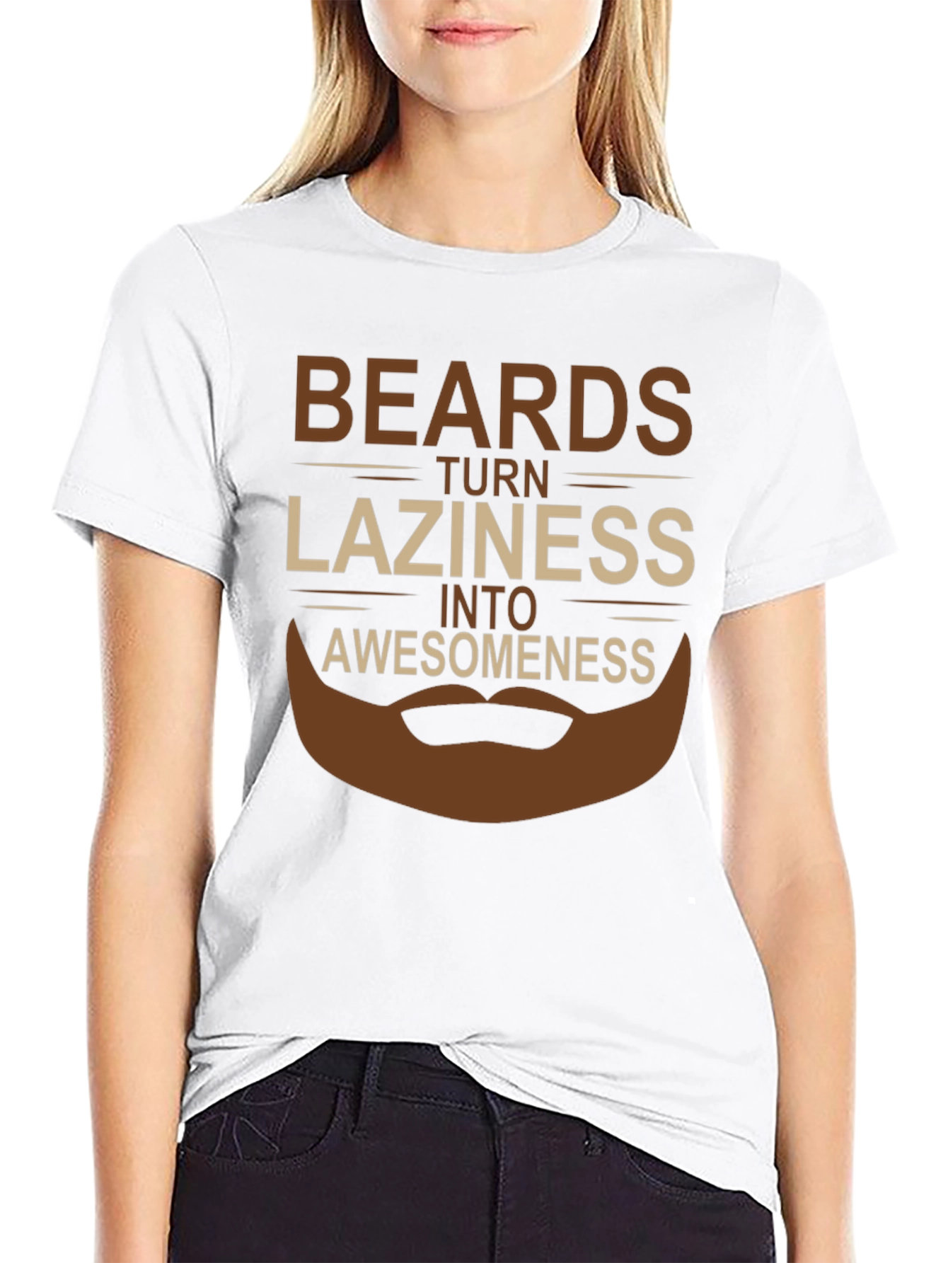 Beards Turn Laziness Into Awesomeness T-Shirt