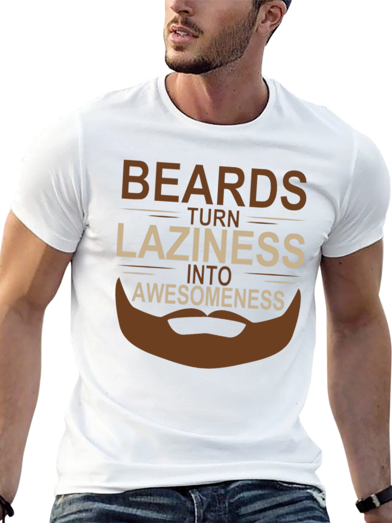 Beards Turn Laziness Into Awesomeness T-Shirt
