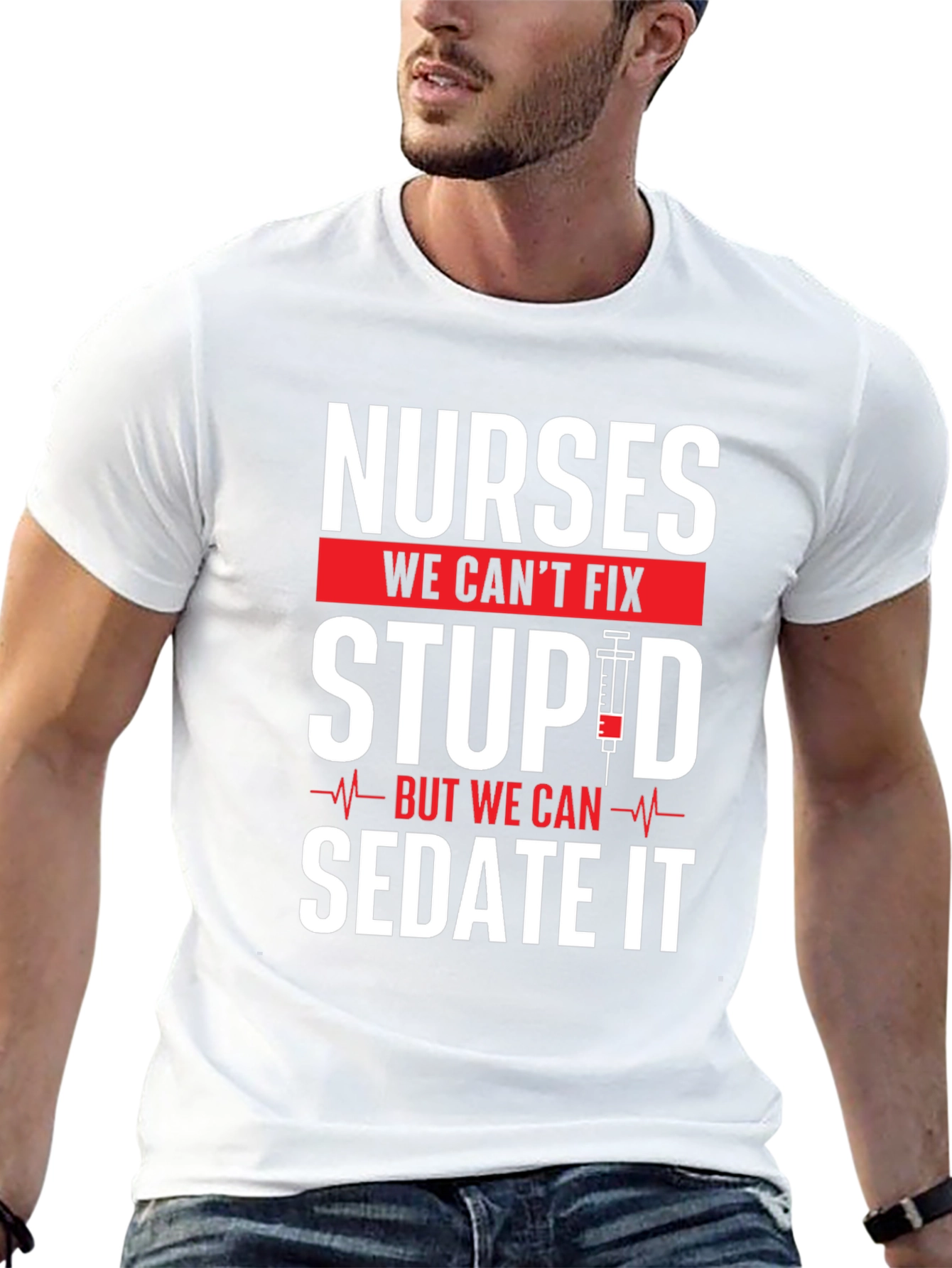 Nurses Cant Fix Stupid T-Shirt - Funny Nurse Apparel