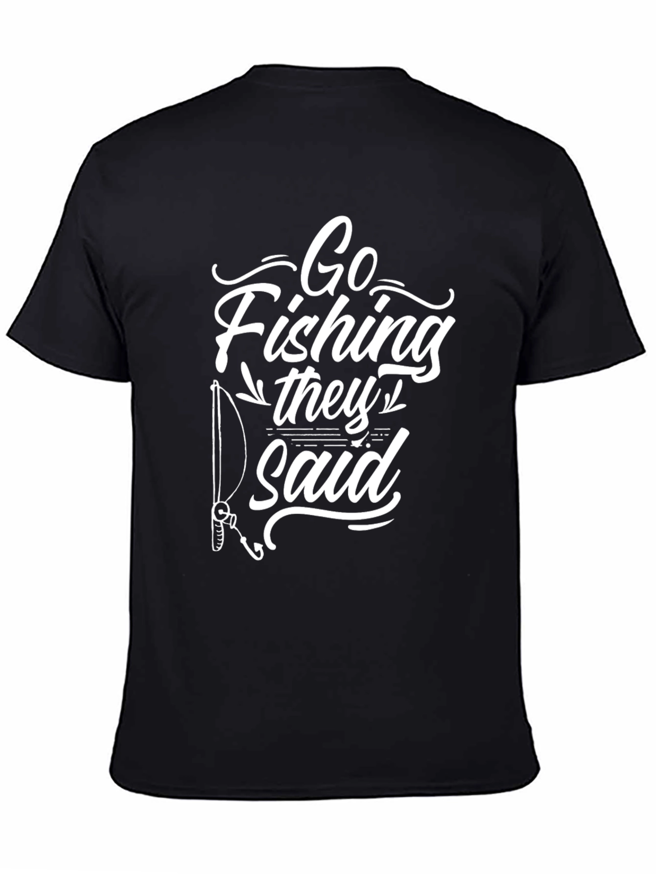 Go Fishing They Said Black Graphic Tee