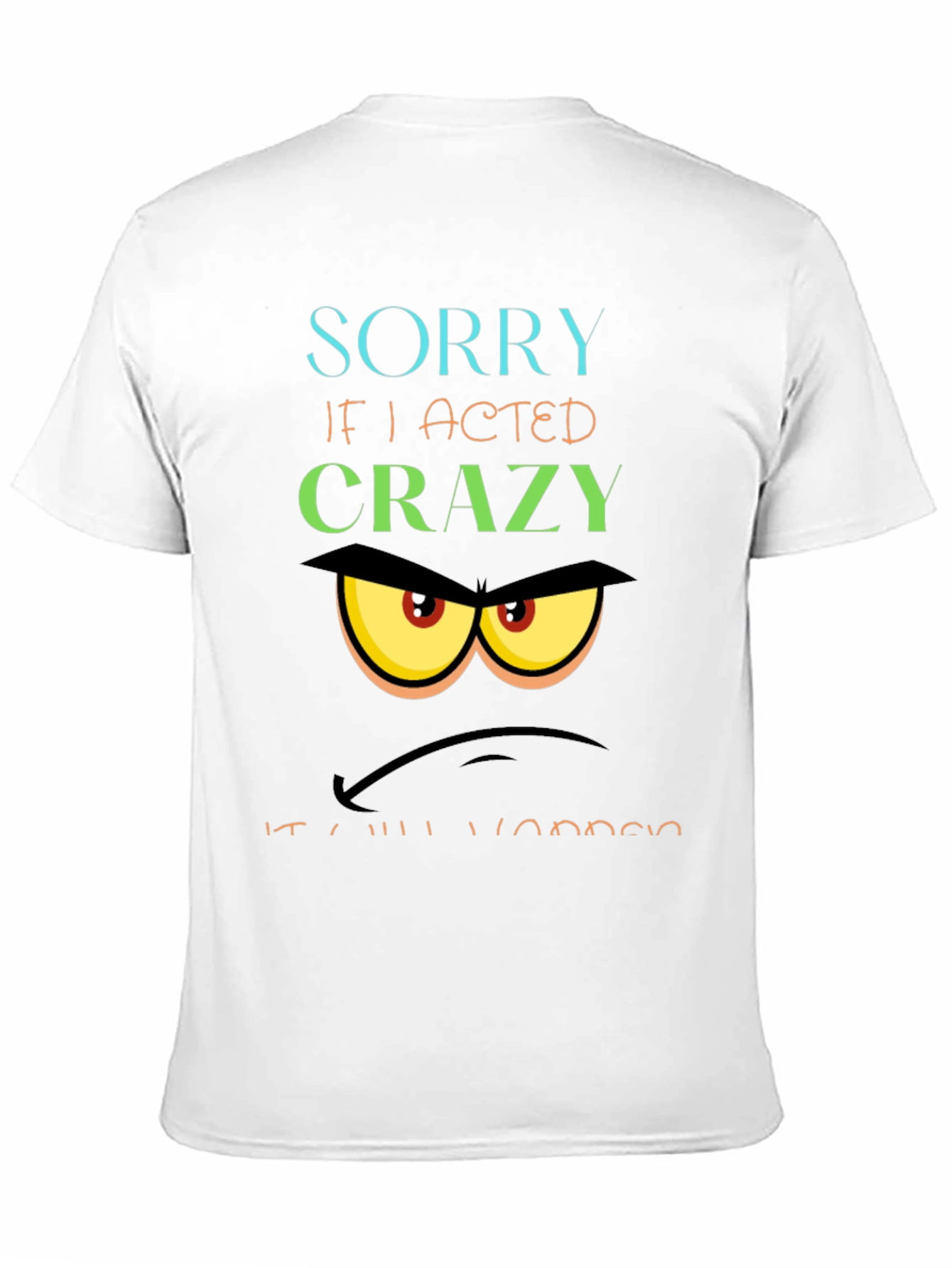 Crazy Acted Graphic T-Shirt