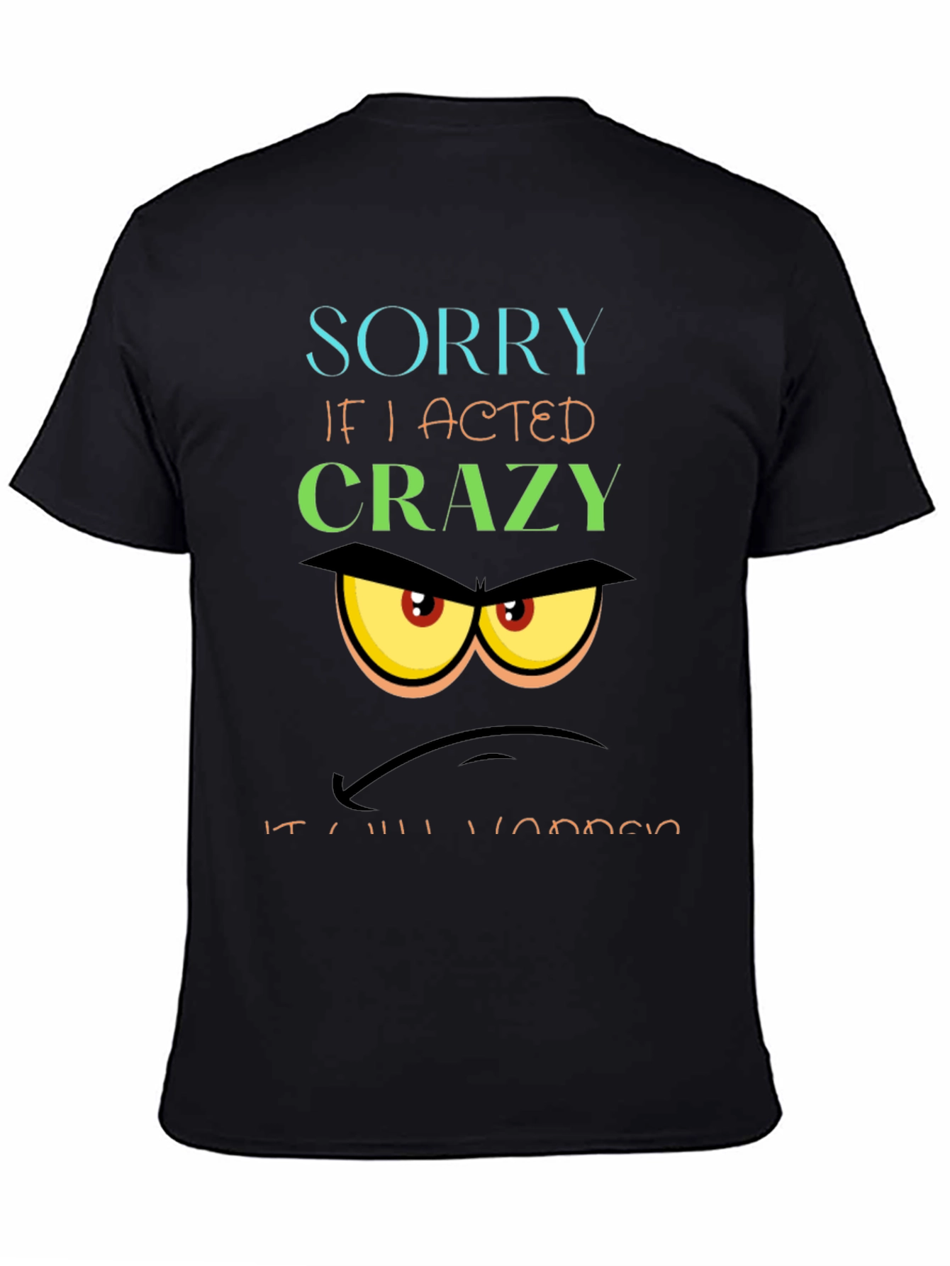 Crazy Acted Graphic T-Shirt