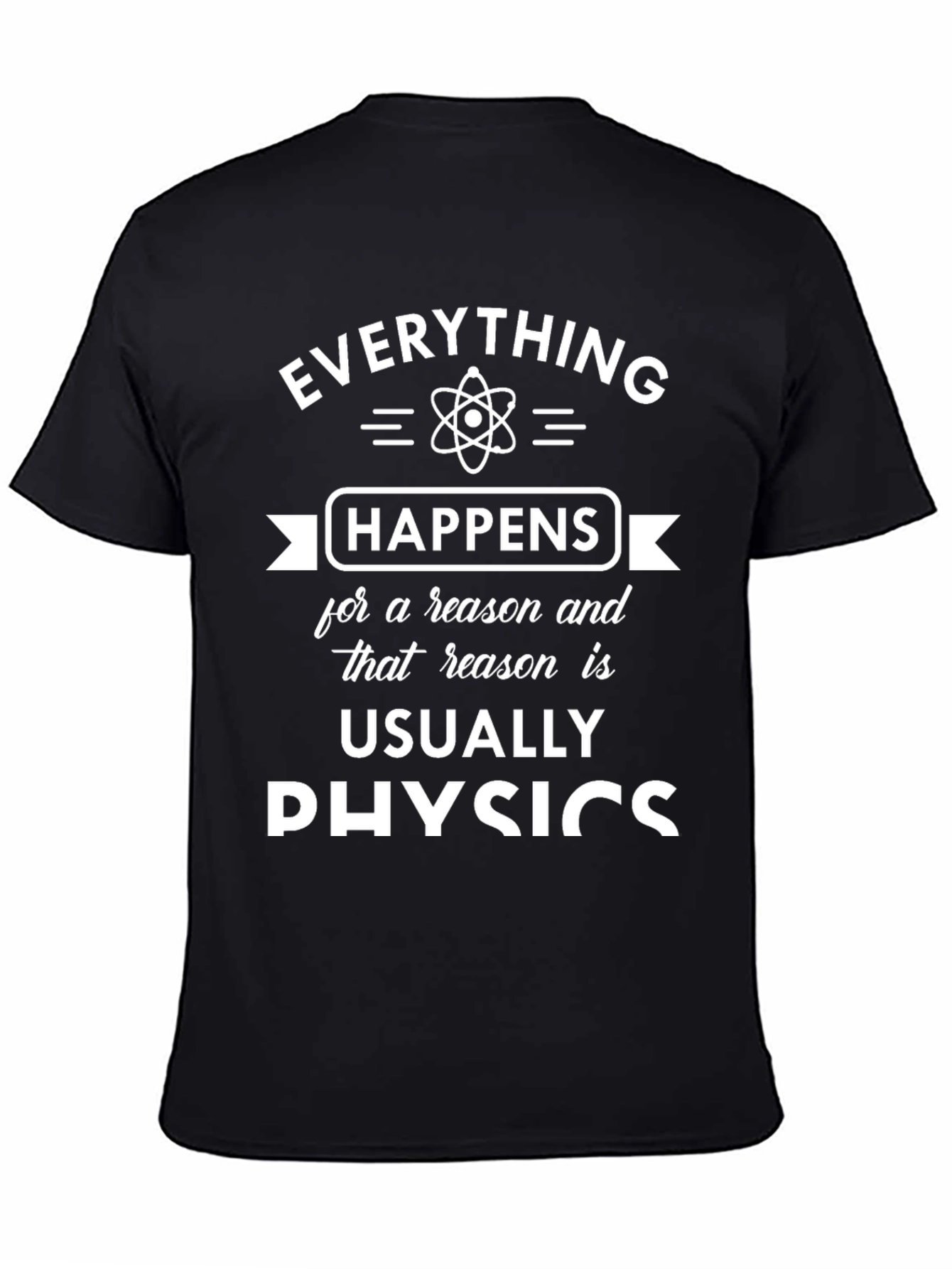 Everything Happens Physics T-Shirt - Science Tee