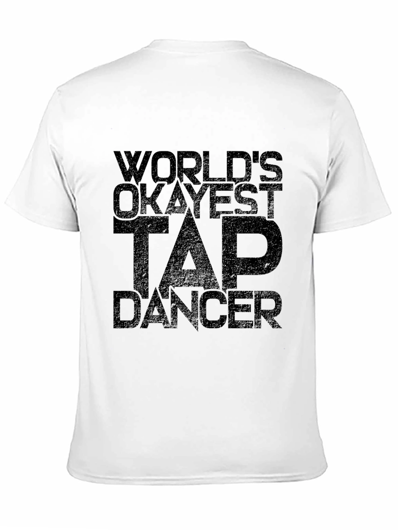 Worlds Okayest Tap Dancer Black T-Shirt