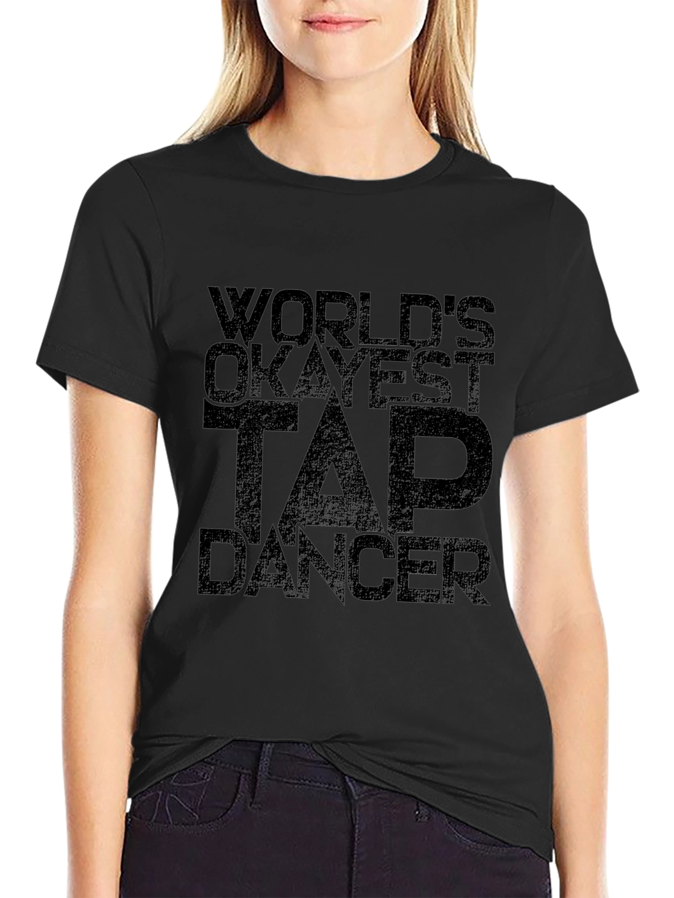 Worlds Okayest Tap Dancer Black T-Shirt