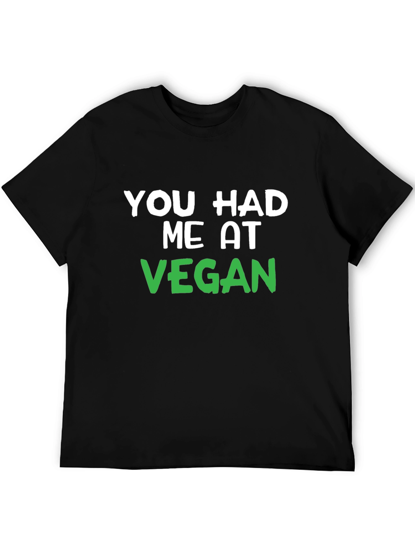 You Had Me At Vegan Black T-Shirt