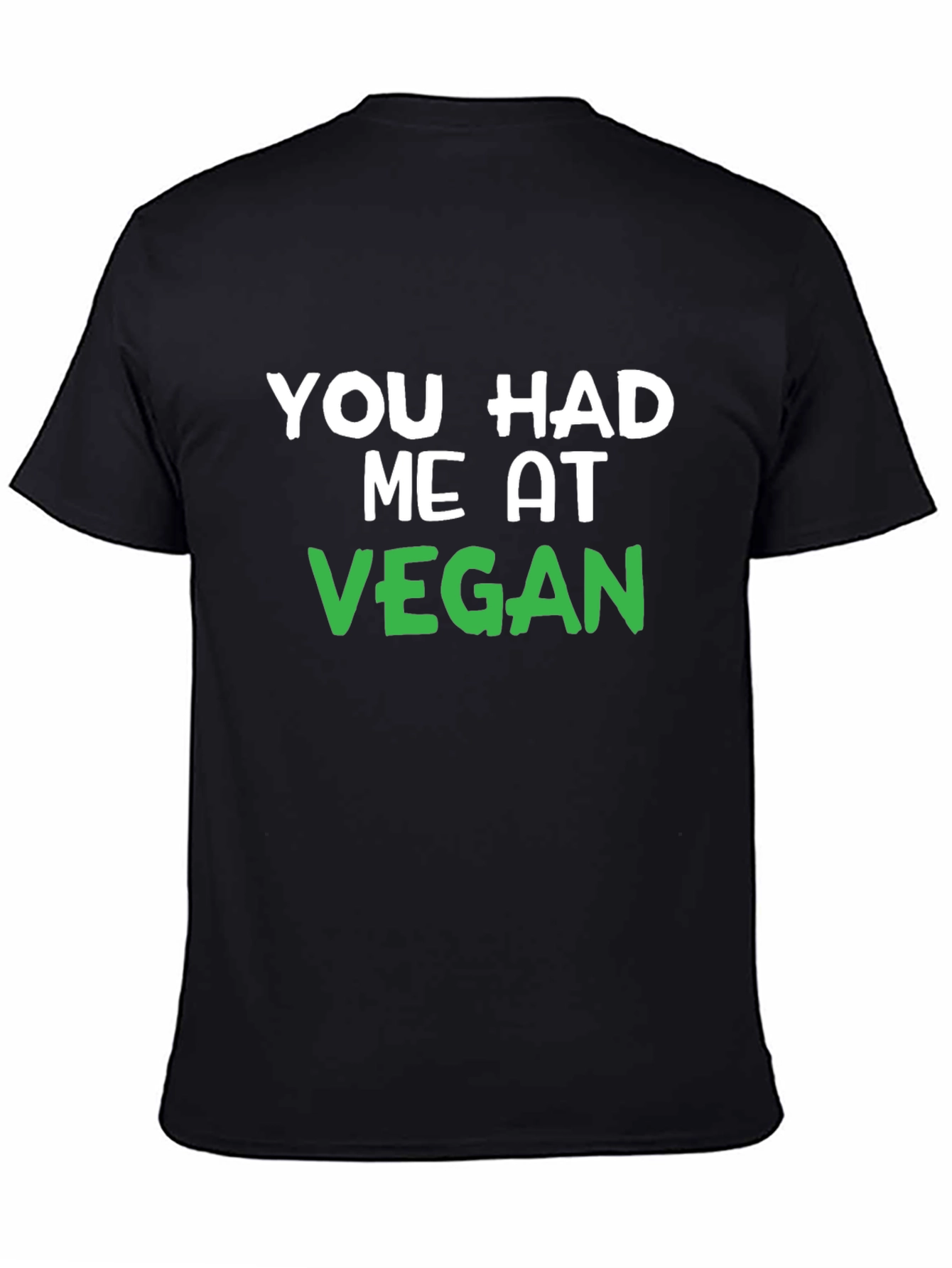You Had Me At Vegan Black T-Shirt