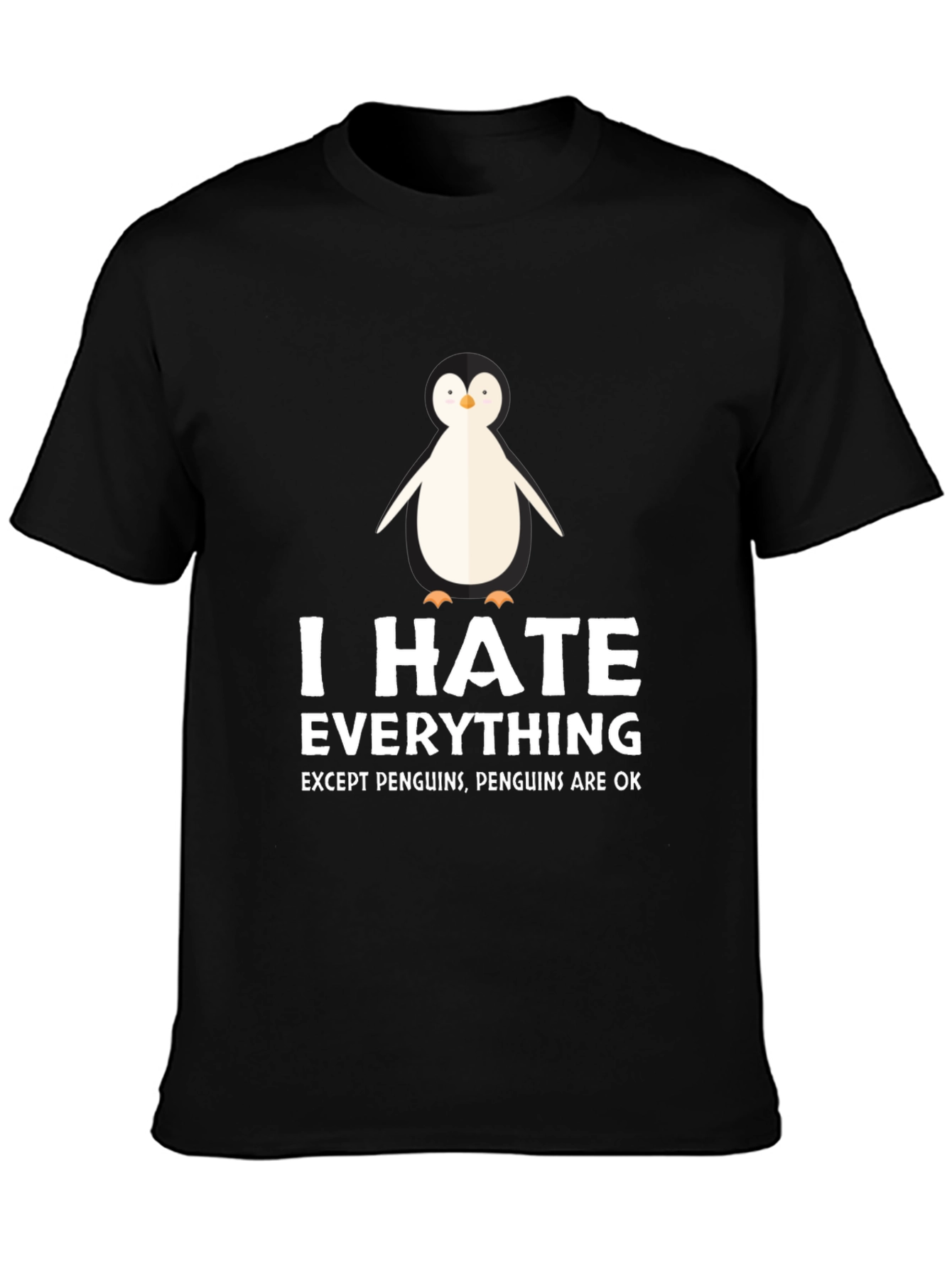 I Hate Everything Except Penguins T-Shirt
