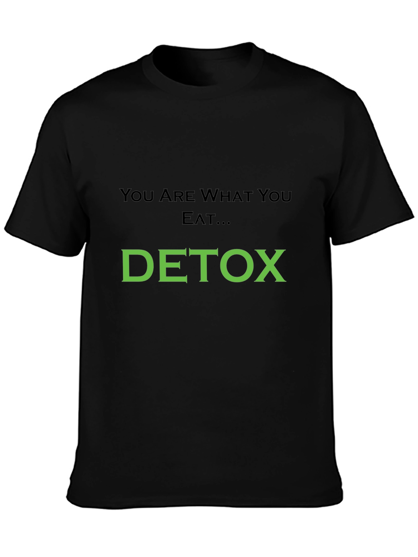 Detox T-Shirt: You Are What You Eat Black Tee