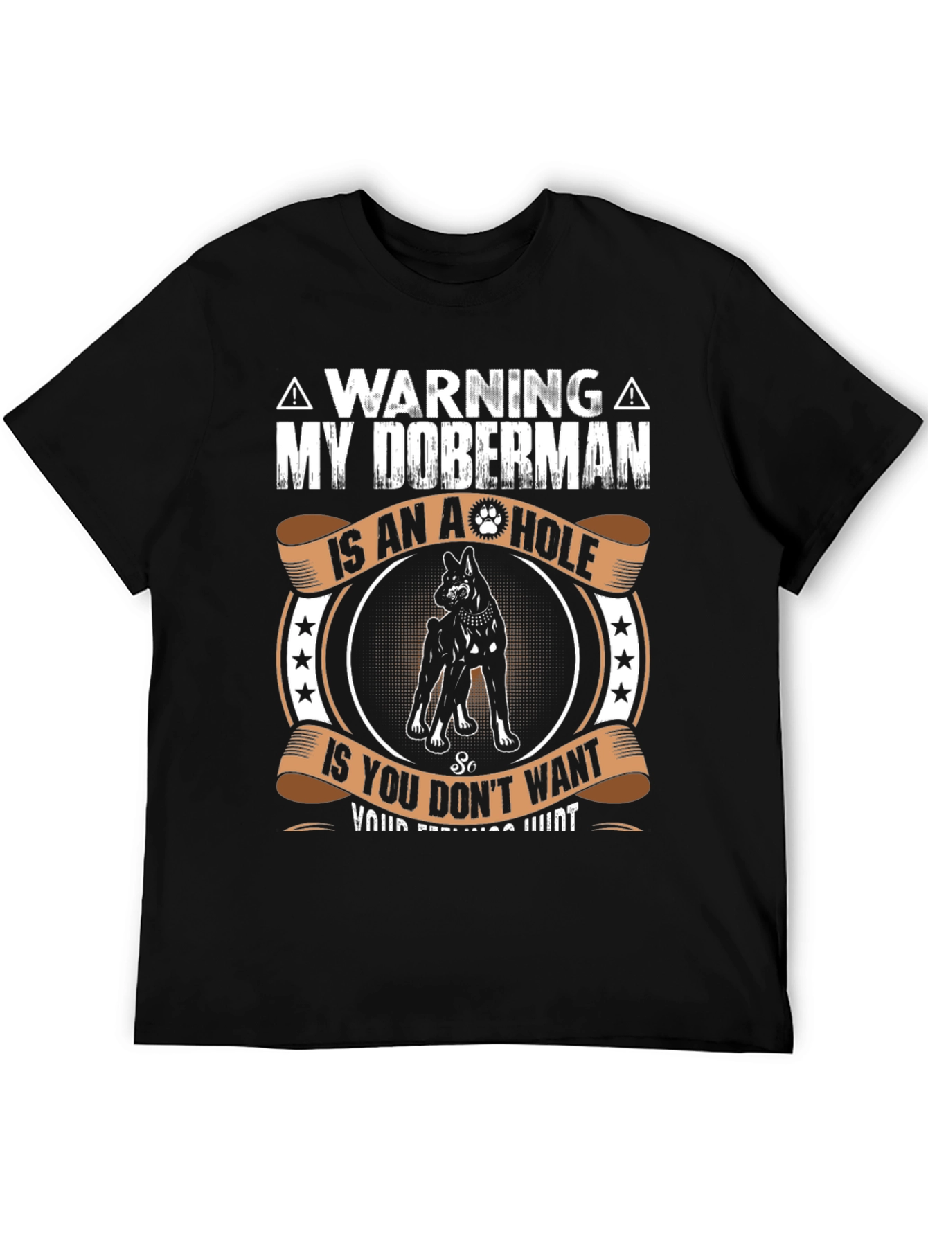 Warning: My Doberman is an A-hole T-Shirt