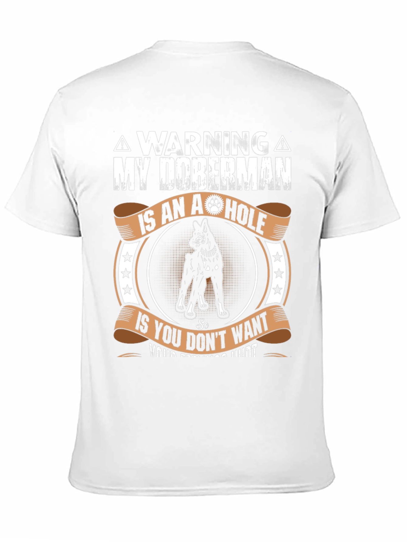 Warning: My Doberman is an A-hole T-Shirt