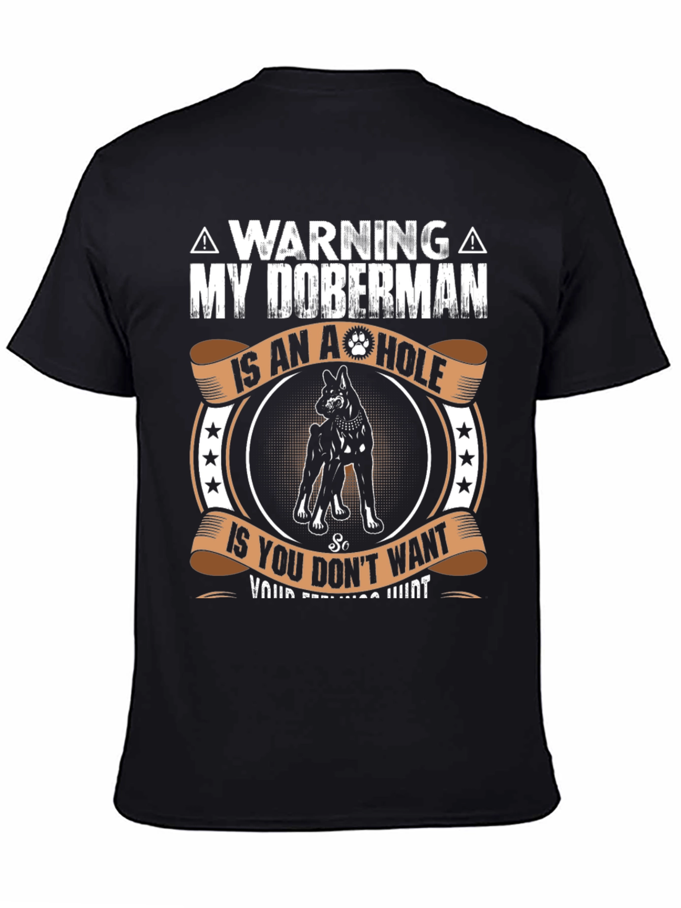 Warning: My Doberman is an A-hole T-Shirt