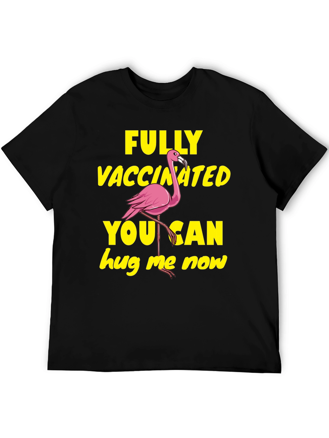 Vaccinated Flamingo T-Shirt - Hug Me Now!
